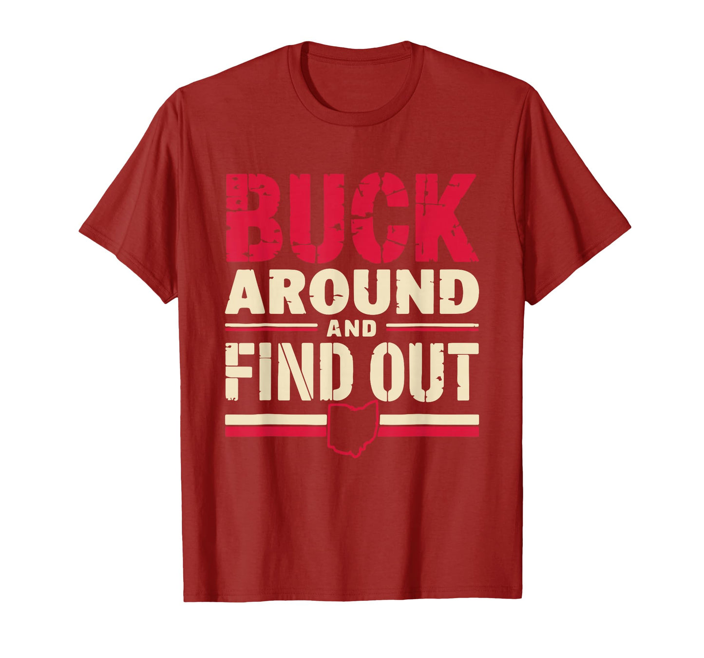 Buck Around and Find Out Map Home Buckeye Quote State T-Shirt