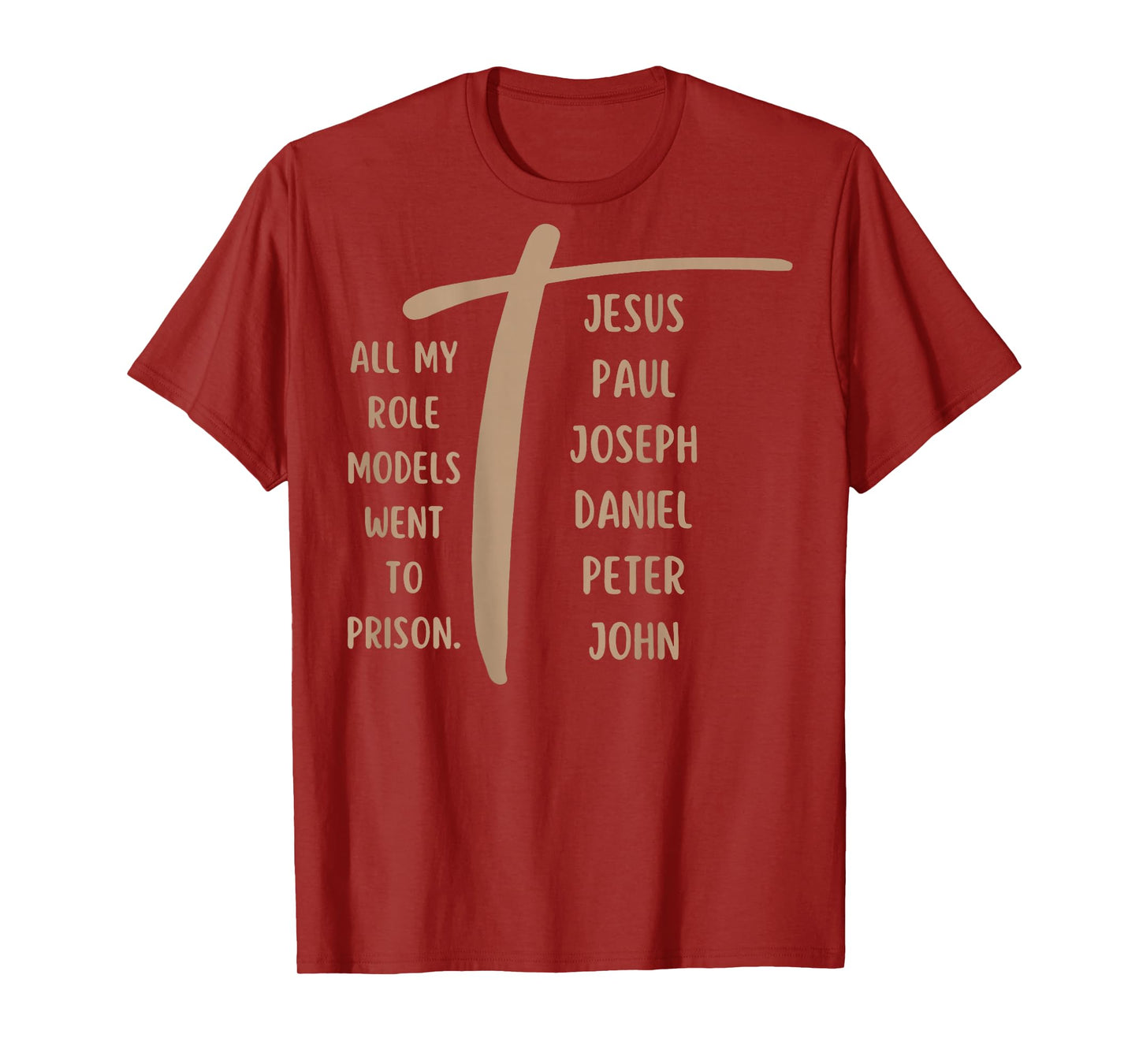 All My Role Models Went to Prison - Jesus ...(on Back) T-Shirt
