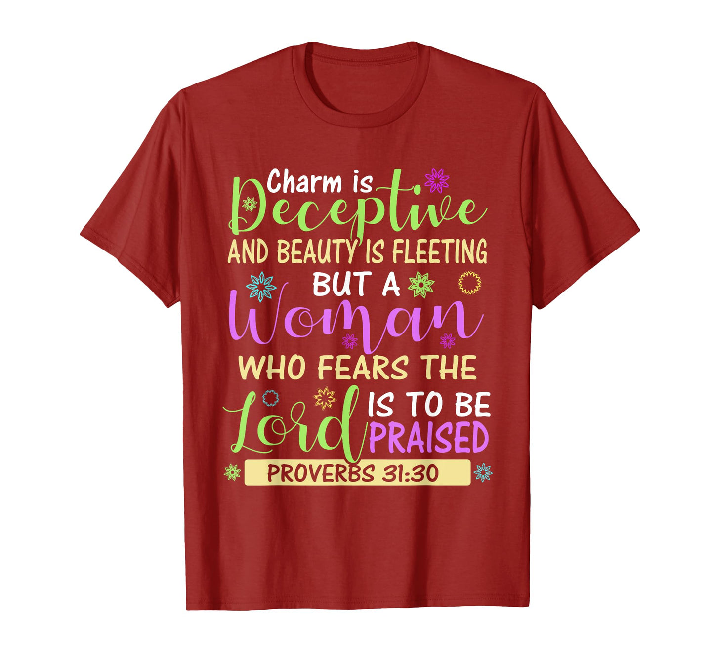 Charm Beauty Christian Living Scripture Proverbs 31:30 Bible T-Shirt