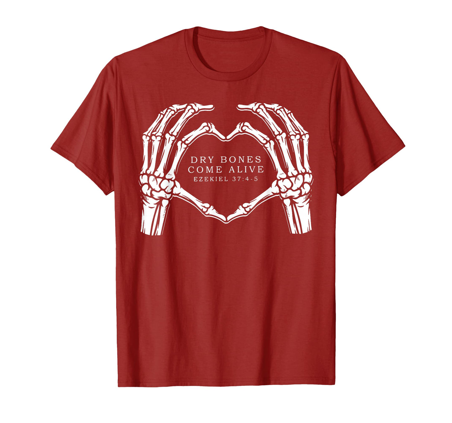 Dry Bones Come Alive Skeleton Hand Heart Jesus Christian T-Shirt