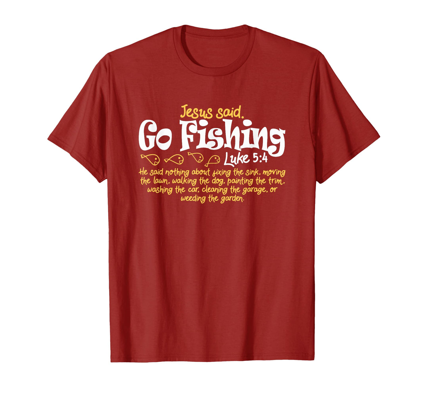 Fisherman Jesus Said Go Fishing Shirt Catching Fish Gift Tee T-Shirt