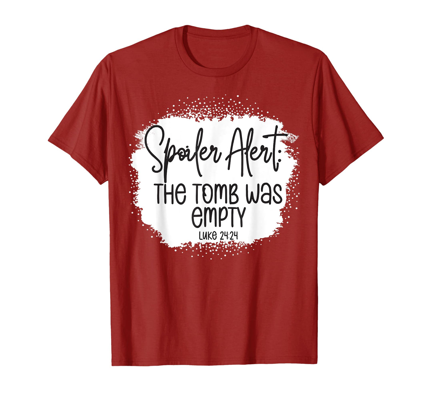 The Tomb Was Empty Spoiler Alert Easter Bleached Christian T-Shirt