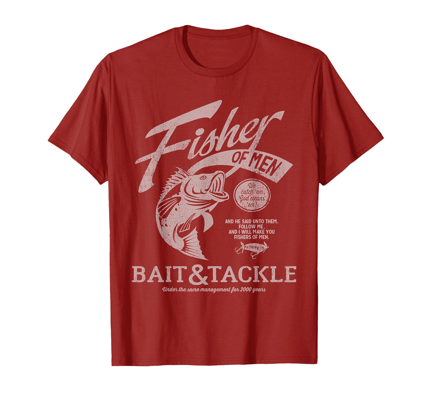 Fisher Of Men We Bait And Tackle Catch Fish God Christian T-Shirt