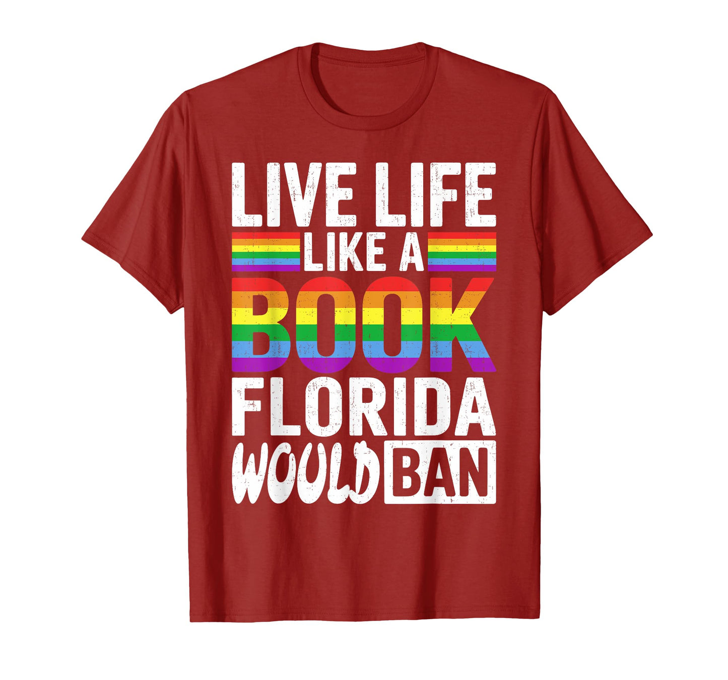 Funny LGBTQ Quote Live Life Like A Banned Rainbow Book T-Shirt