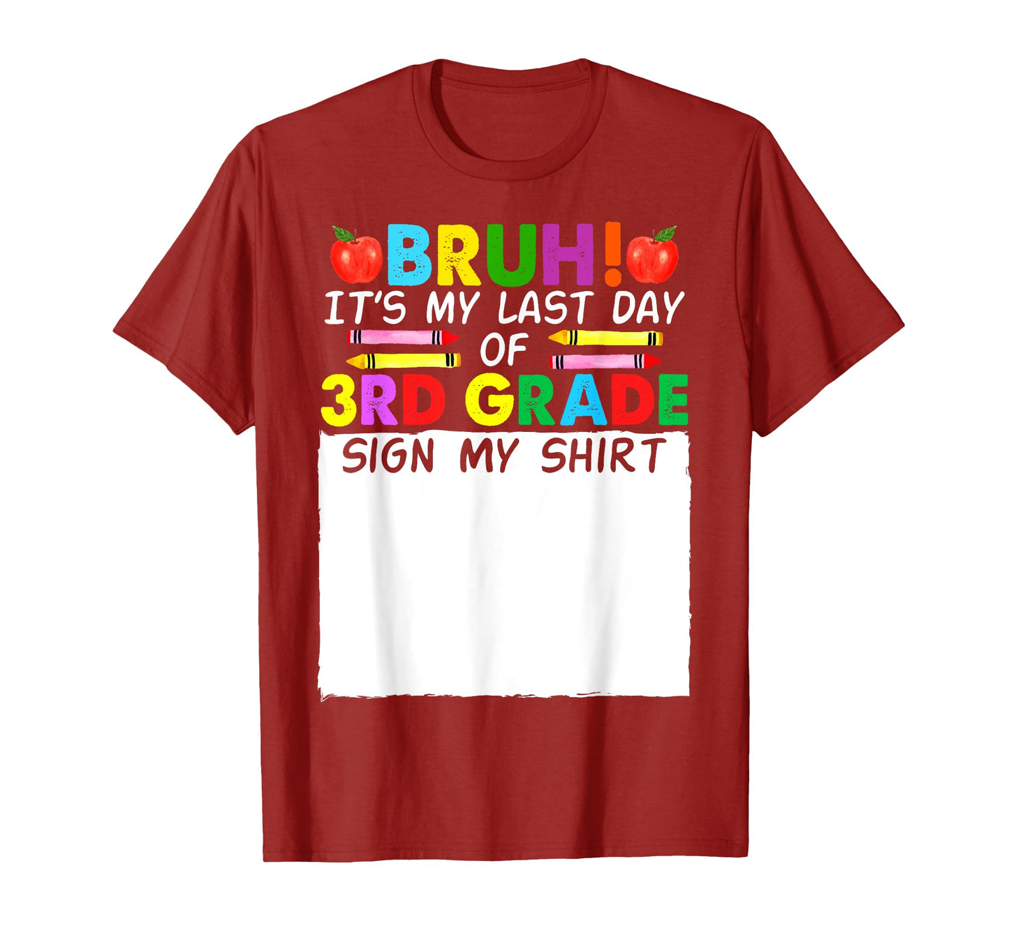 Student Signature Bruh It's My Last Day Of 3rd Grade Sign My T-Shirt