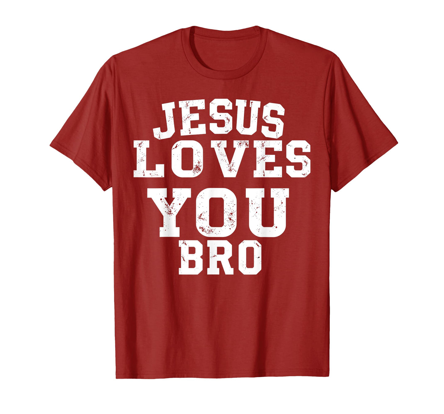 Jesus Loves You Bro Funny Christian Faith Shirt T-Shirt