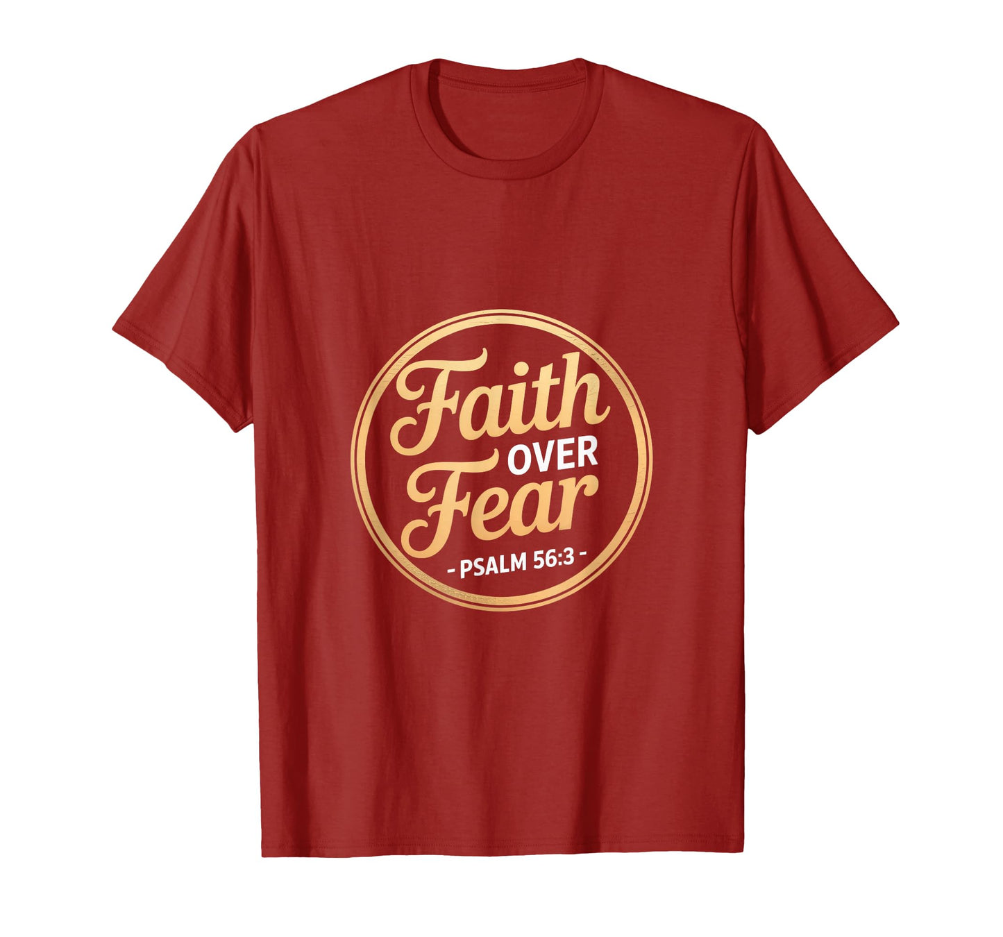 Faith Over Fear Psalm 56 3 Christian Scripture T-Shirt