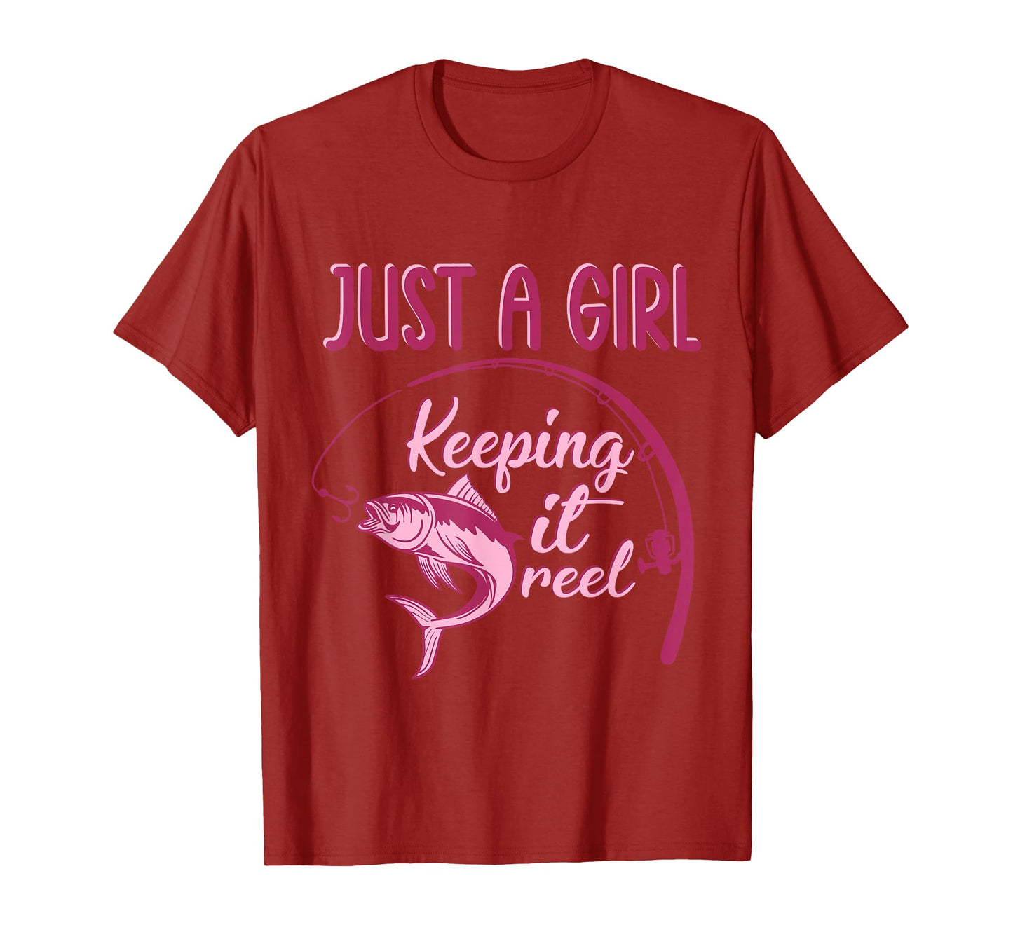 Just A Girl Keeping It Reel Fishing Girl Fisherwoman T-Shirt