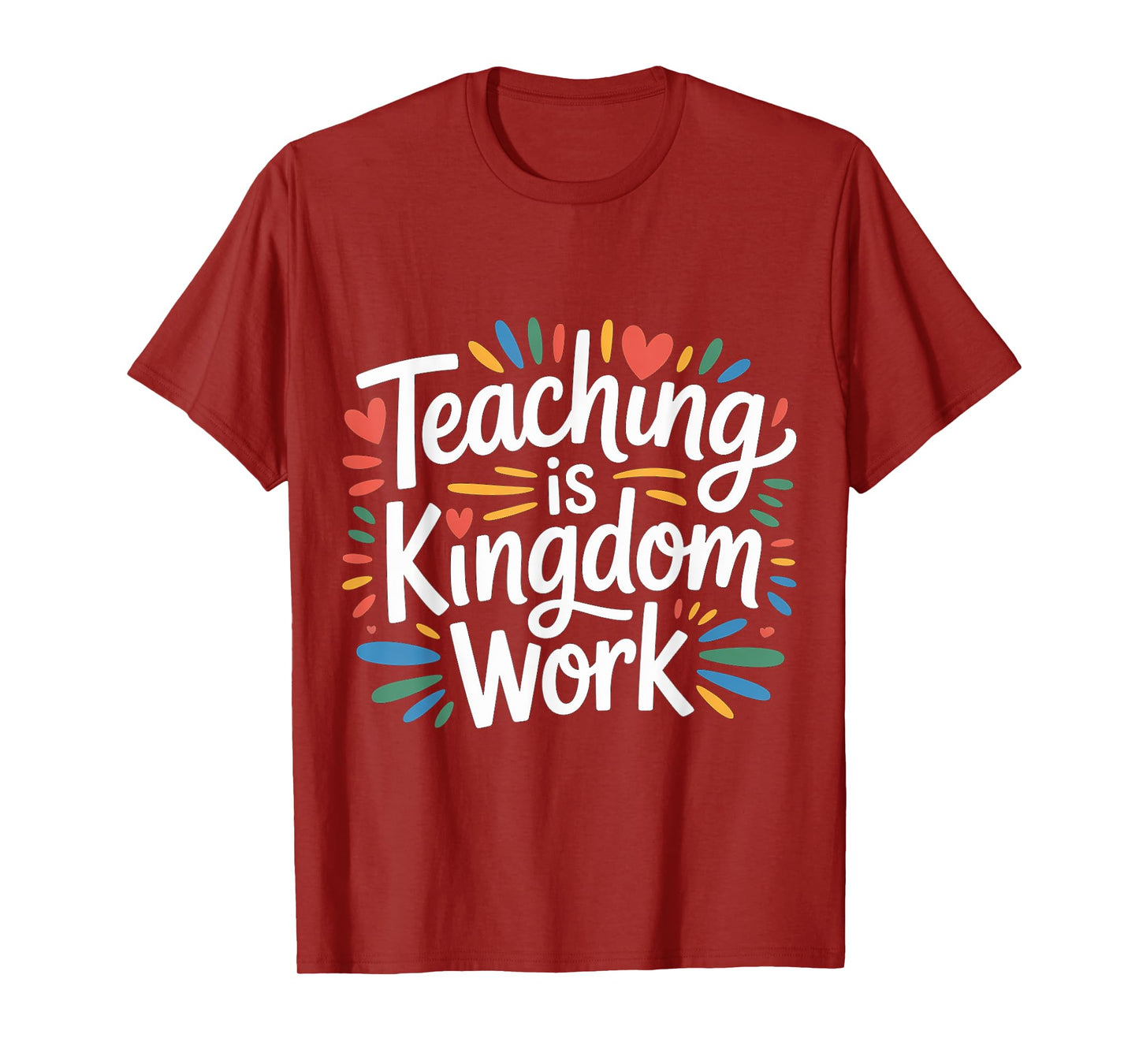 Teaching is Kingdom Work Faith Sunday School |- T-Shirt