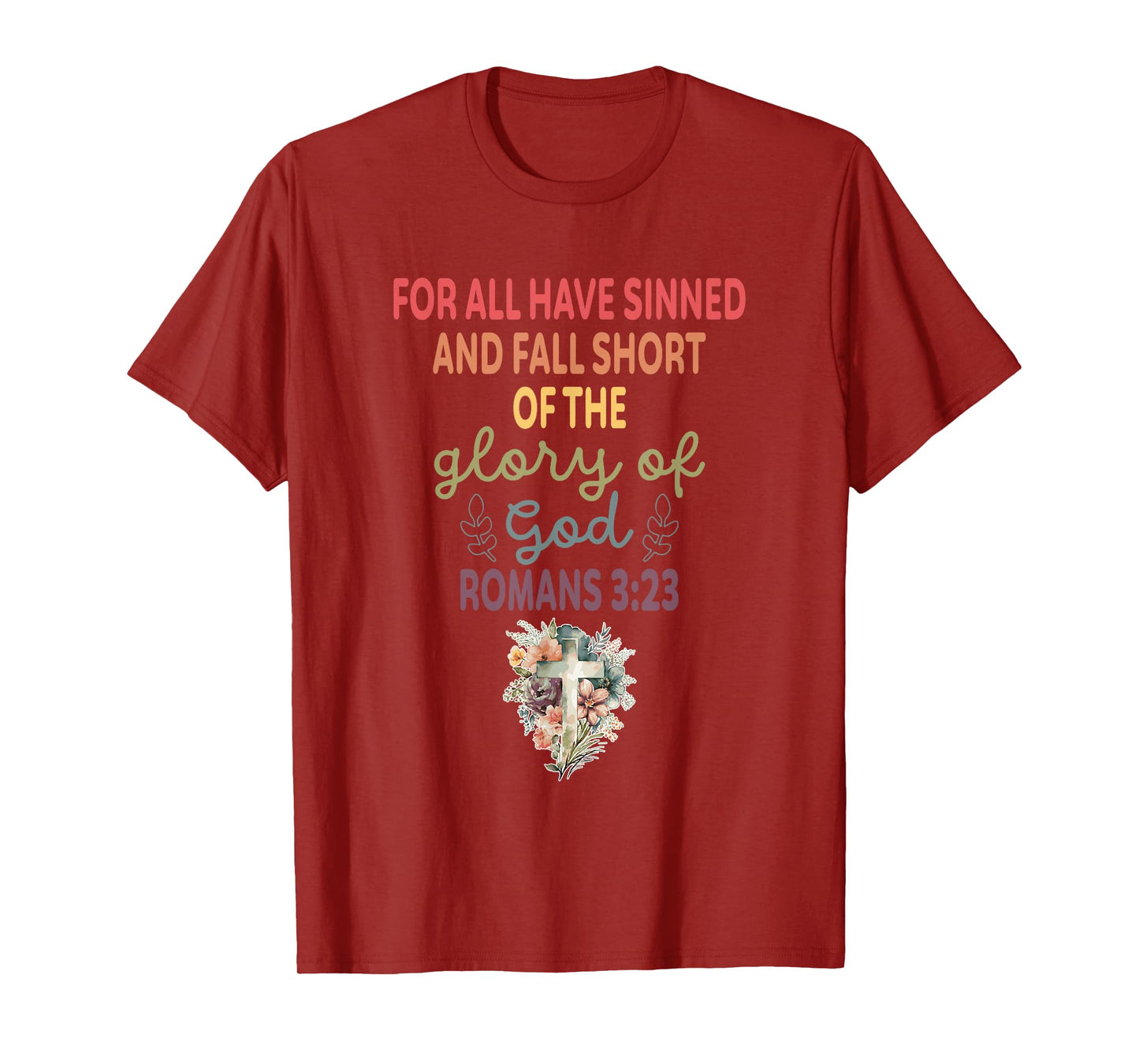 for All Have Sinned and Fall Short of The Glory of God T-Shirt