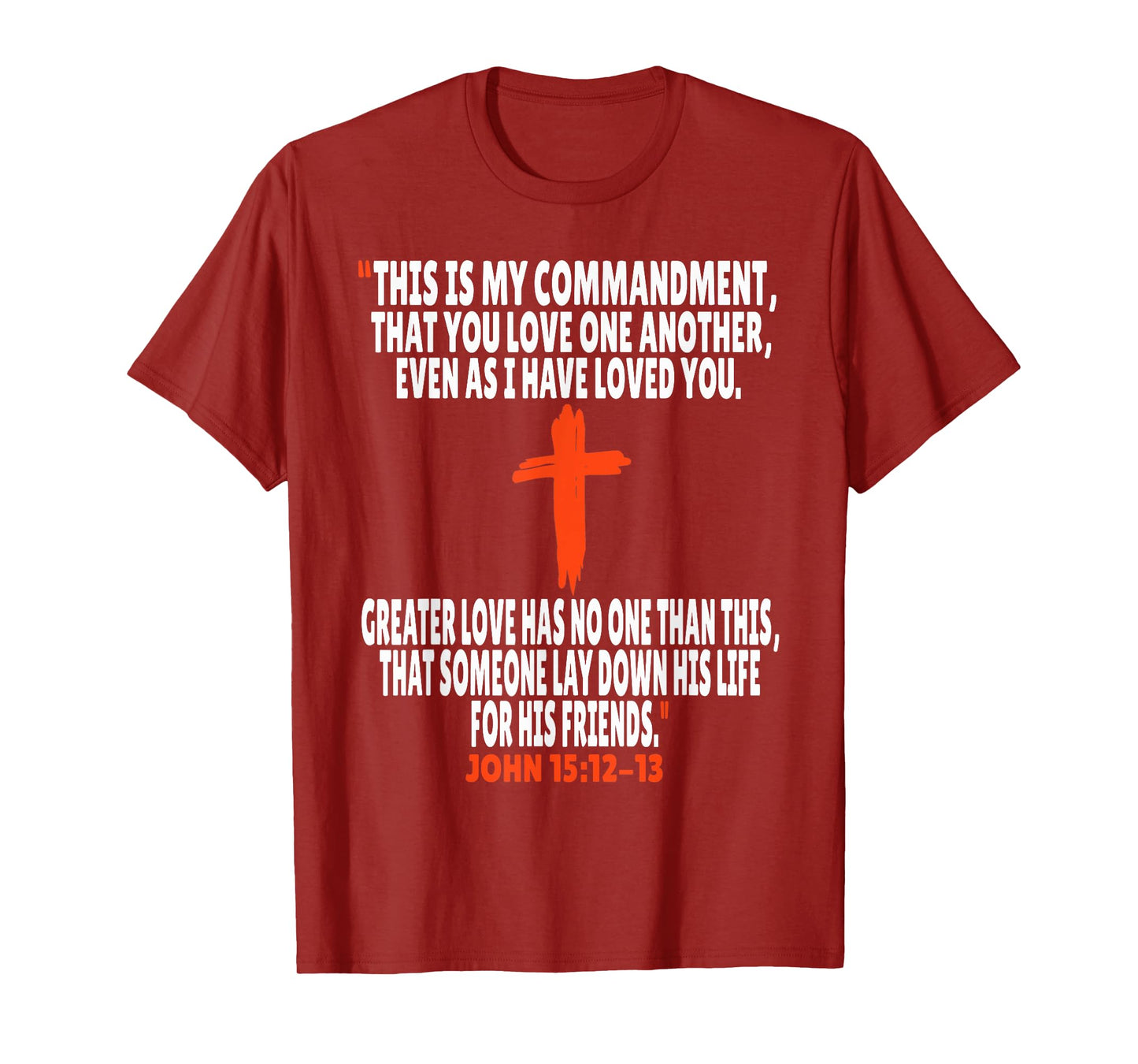 John 15:12-13 Bible Verses Scripture T-Shirt