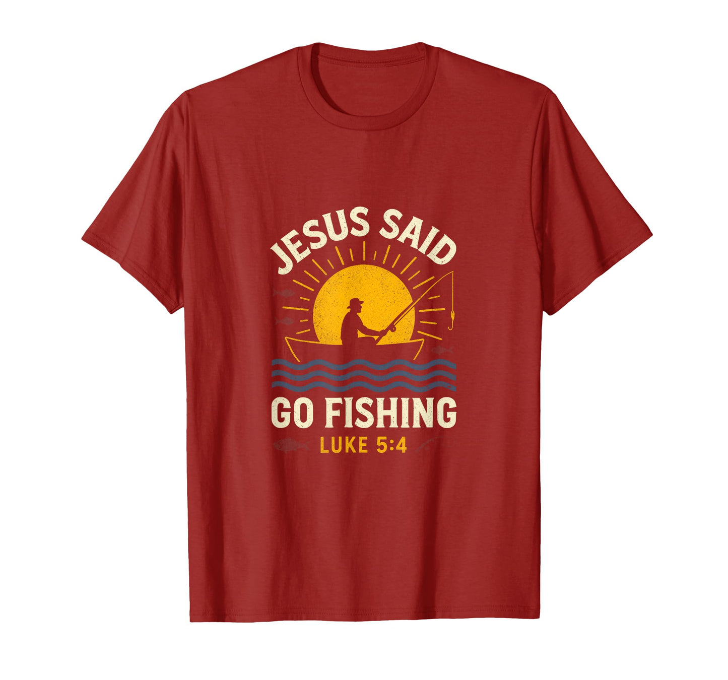 Jesus Said Go Fishing - Jesus Christian Fishing T-Shirt