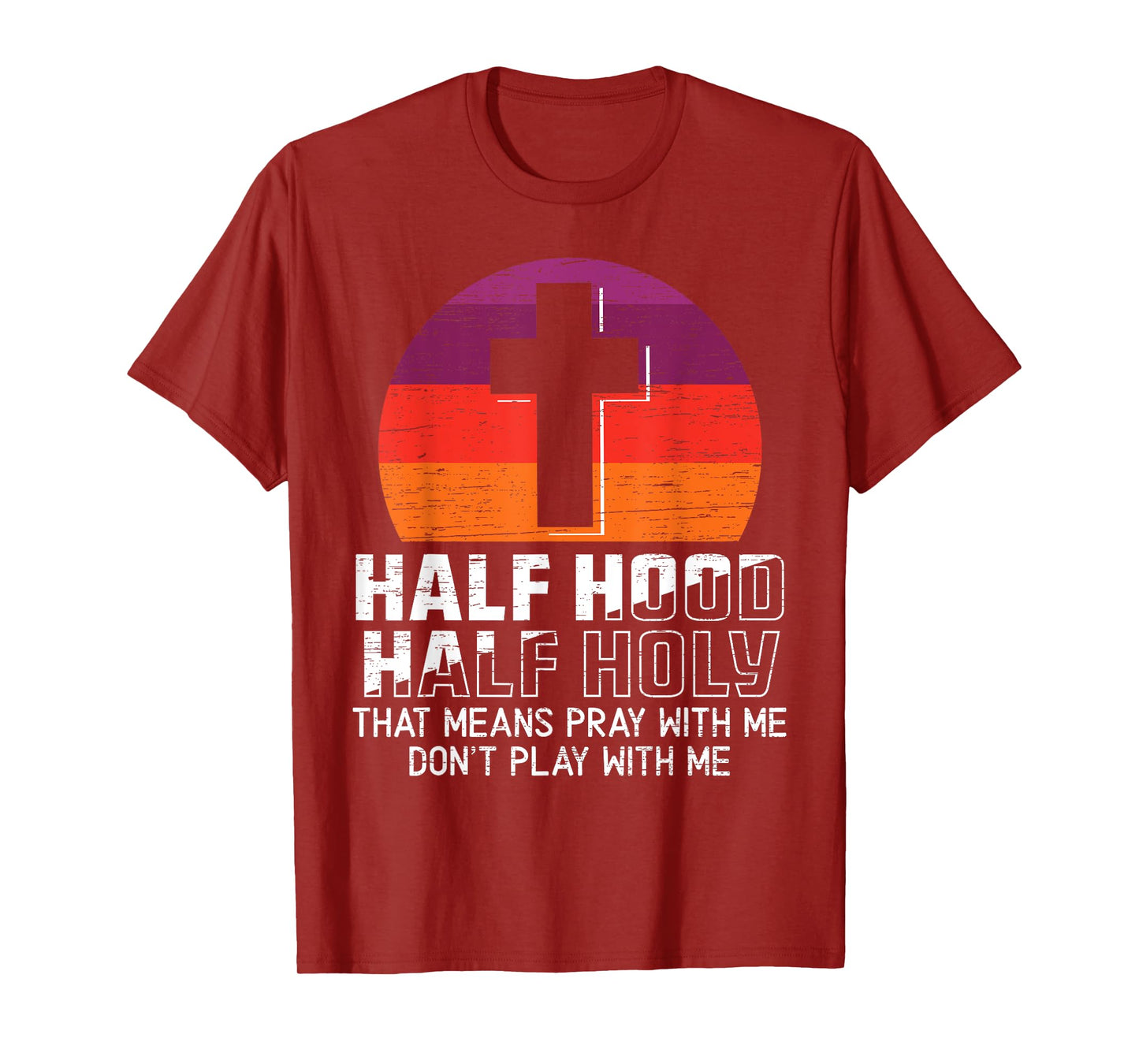 Half Hood Half Holy for a Christian Pray With Me Fan T-Shirt