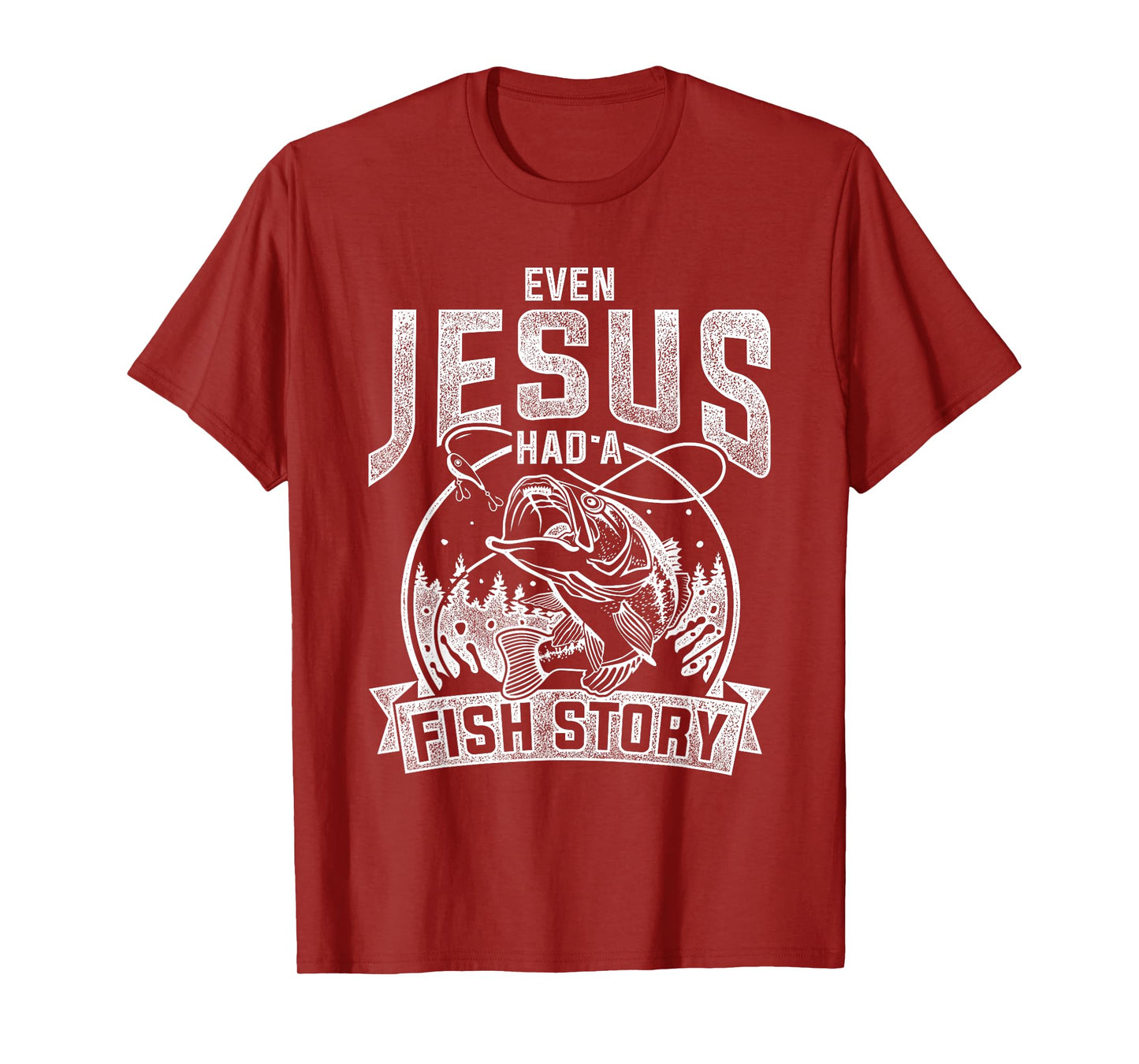 Even Jesus Had A Fish Story Jesus T-Shirt