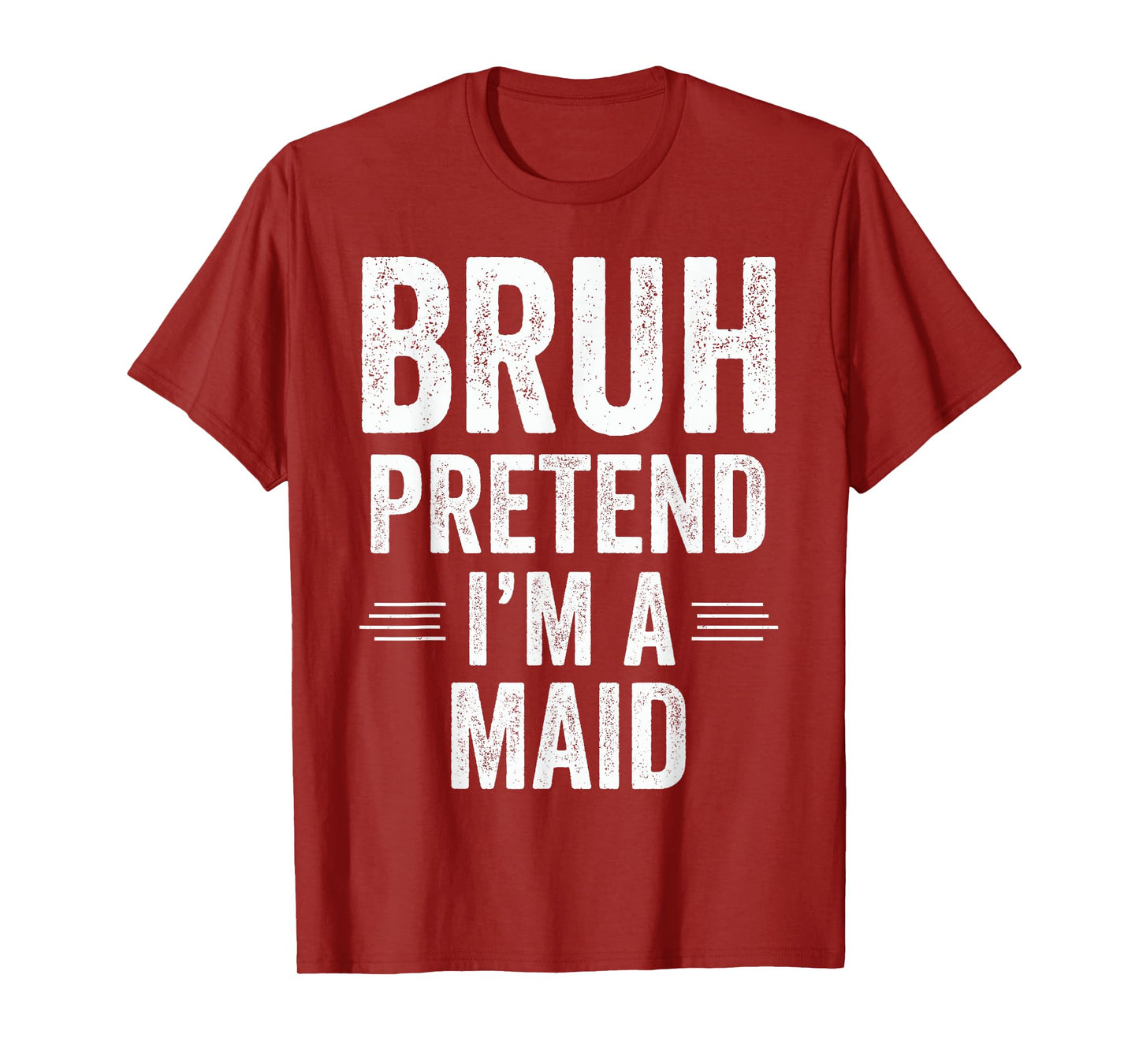 Maid Costume Halloween Bruh Pretend I'm A Maid Funny T-Shirt