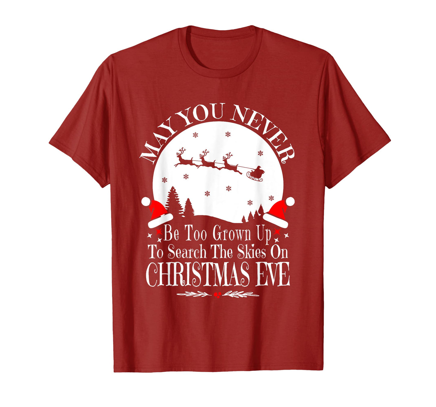 May You Never Be Too Grown Up Search The Skies Christmas Eve T-Shirt