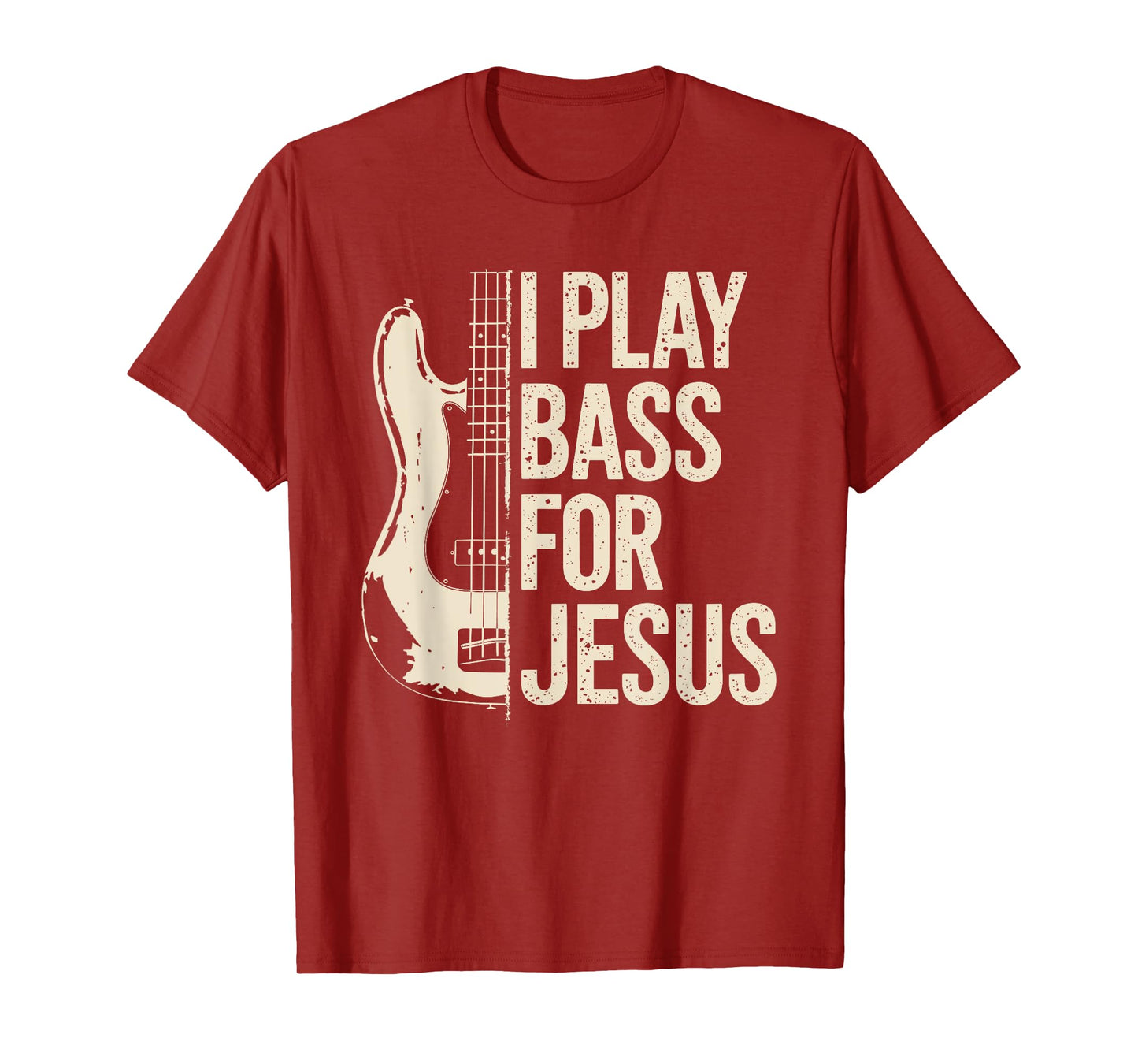 I Play Bass For Jesus, Bass Guitar and Christian Bassist T-Shirt