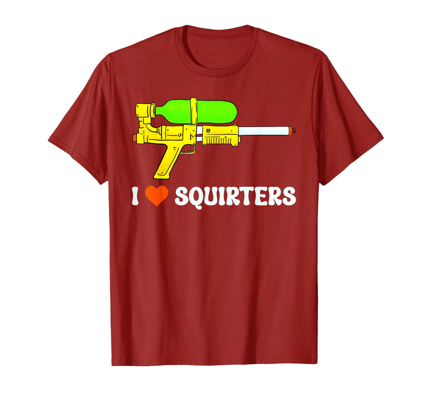 I Love Squirters Funny I Heart Squirters Humor Adult T-Shirt