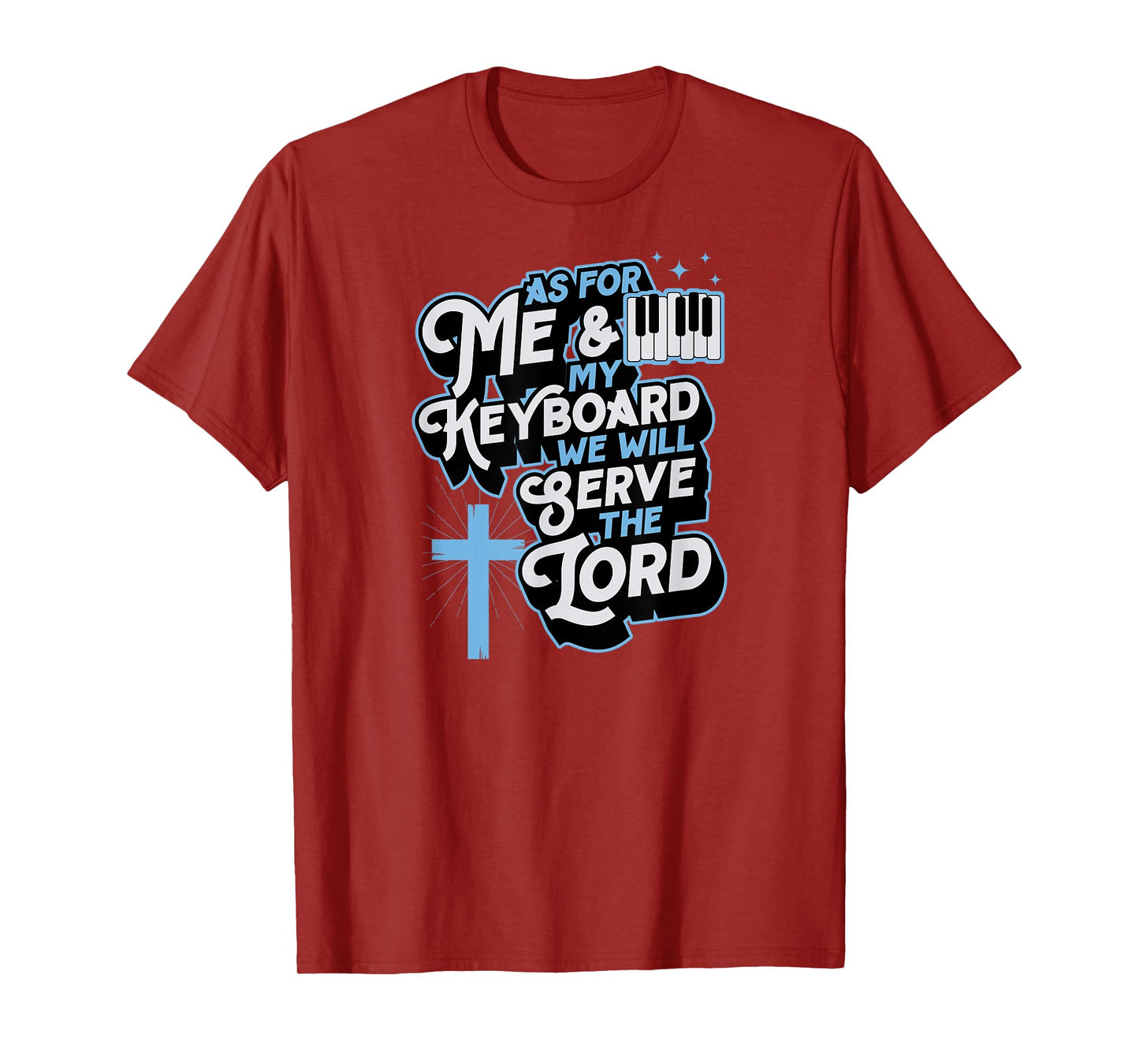 As For Me And My Keyboard We Will Serve The Lord Christian T-Shirt