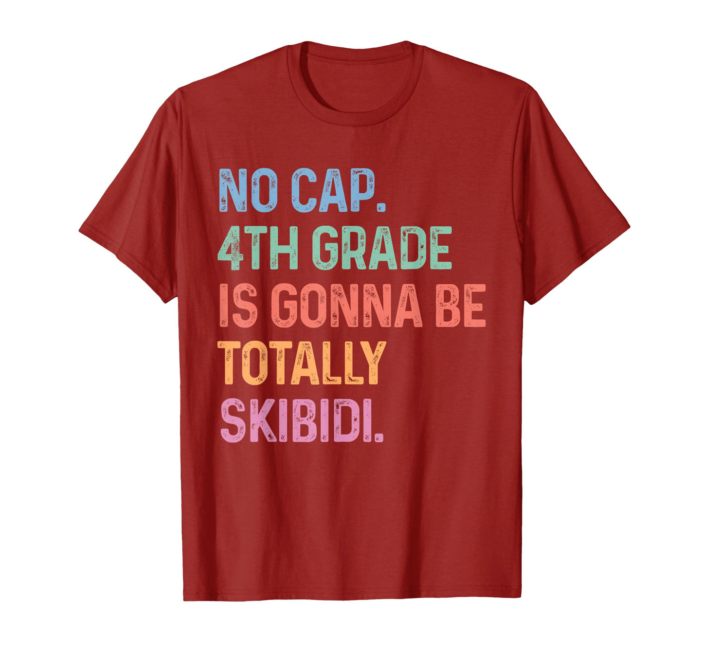 No Cap 4th Grade Is Gonna Be Totally Skibidi Back To School T-Shirt
