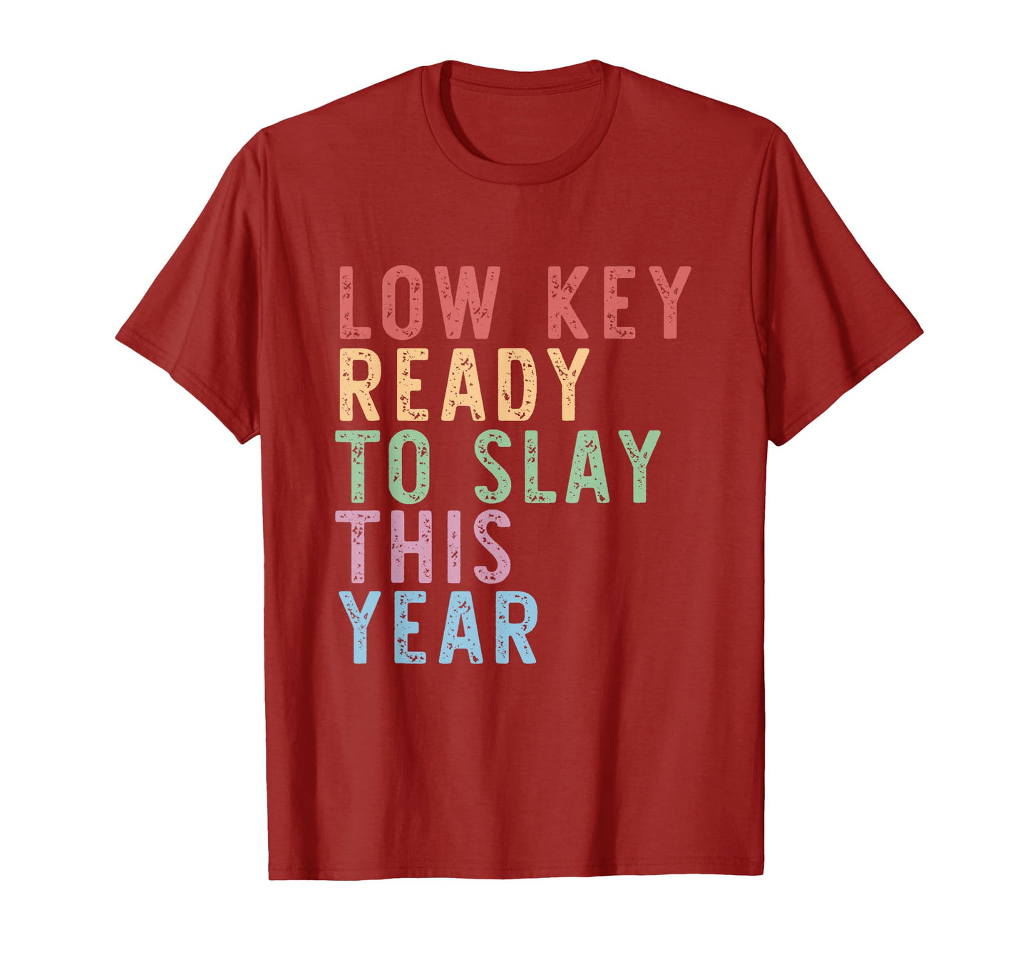 Low Key Ready To Slay This Year Vintage Quote T-Shirt