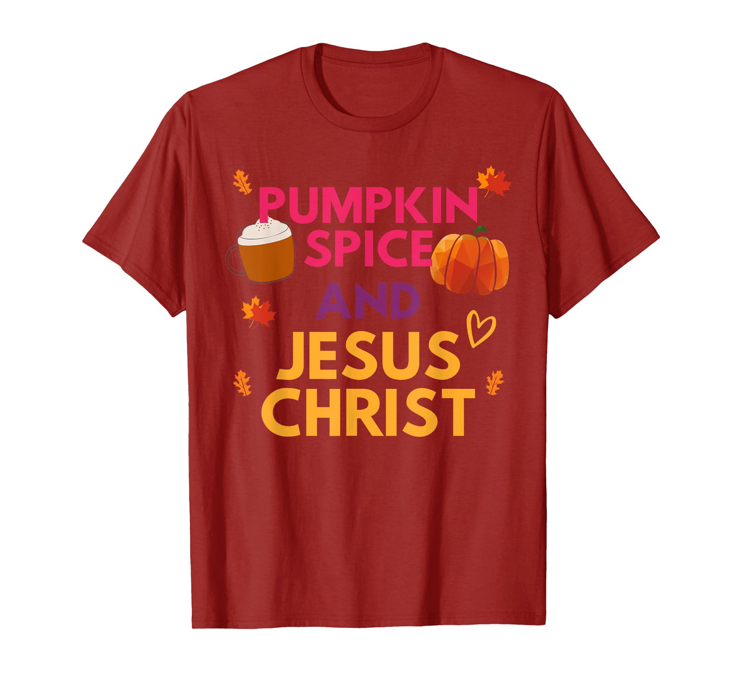 Pumpkin Spice And Jesus Christ Halloween Christian T-Shirt