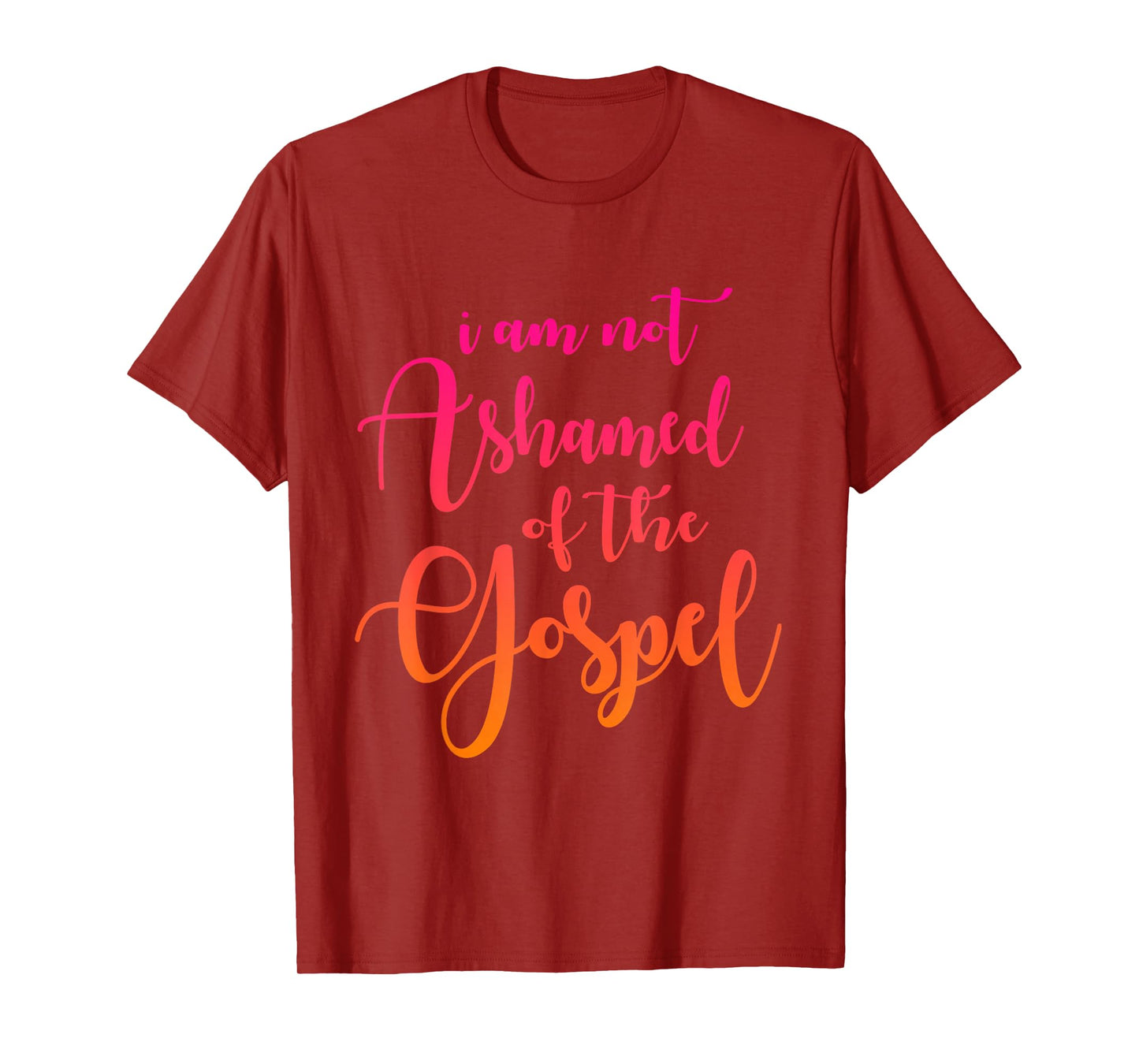 I am not Ashamed of The Gospel, Scripture, Bible Quote T-Shirt