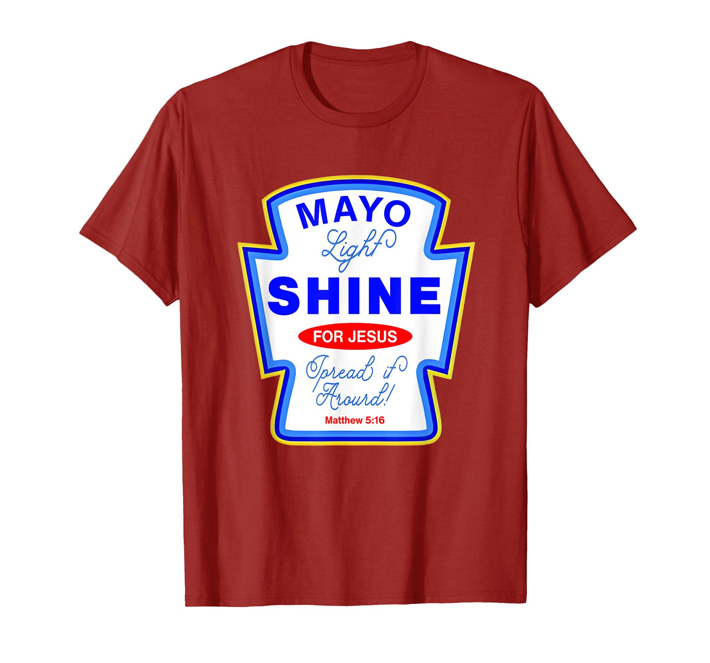 Mayonnaise Mayo Light Jesus Group Condiment Christian Family T-Shirt