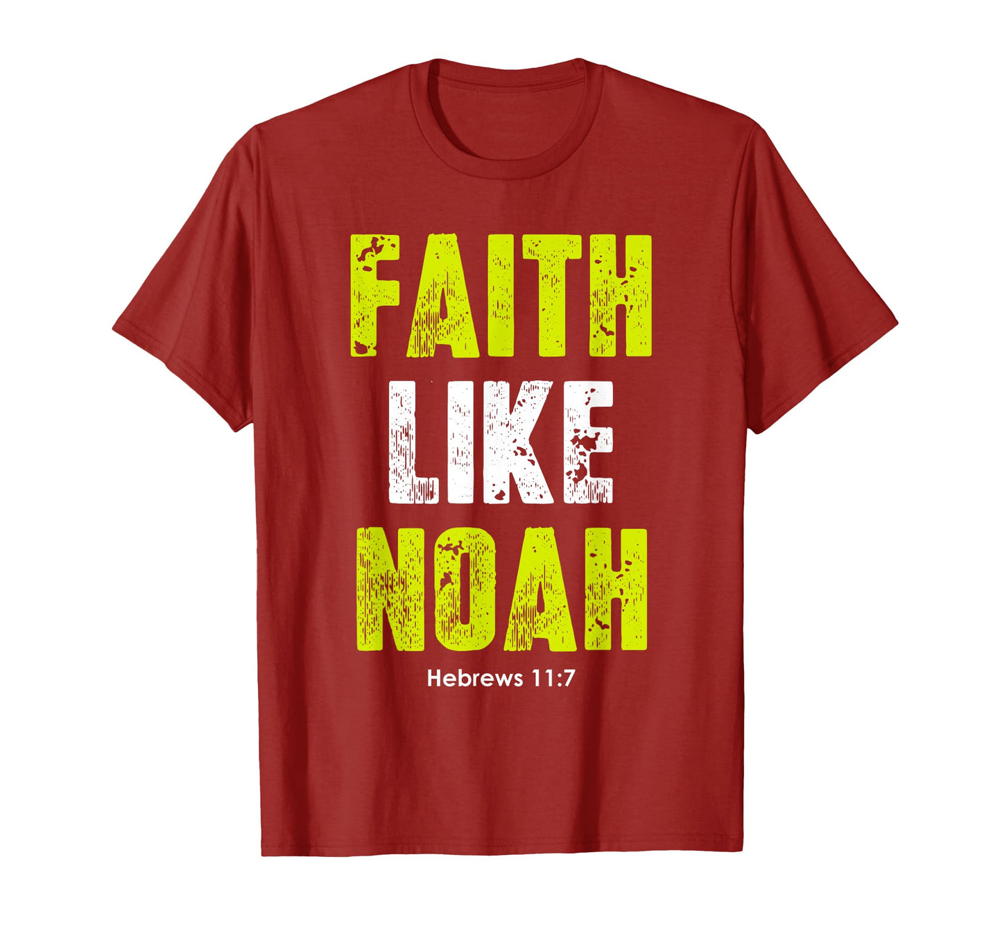 Faith Like Noah | Hebrews 11:7 Christian quotes men & women T-Shirt