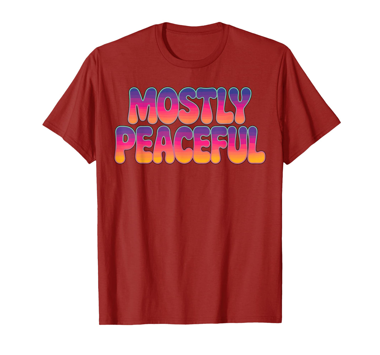 Mostly Peaceful Funny Quote Sarcastic T-Shirt