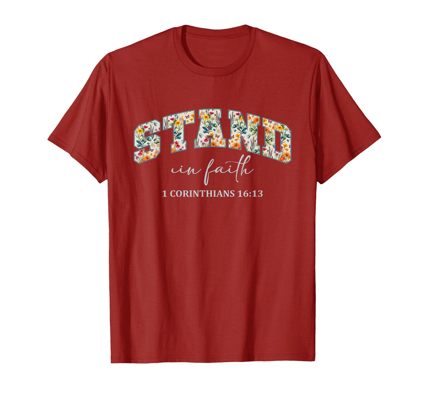 Stand in Faith Christians Religion Bible Scripture Message T-Shirt