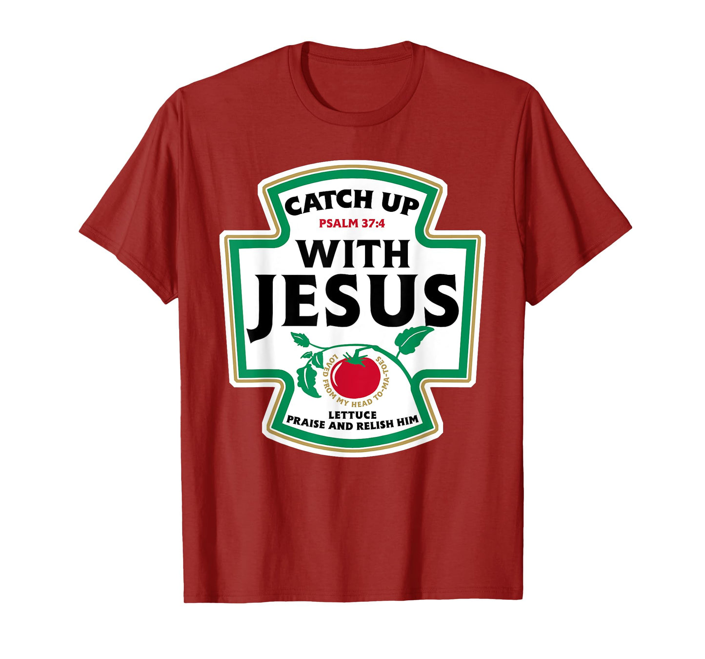 Catch Up with Jesus Funny Christian Faith T-Shirt