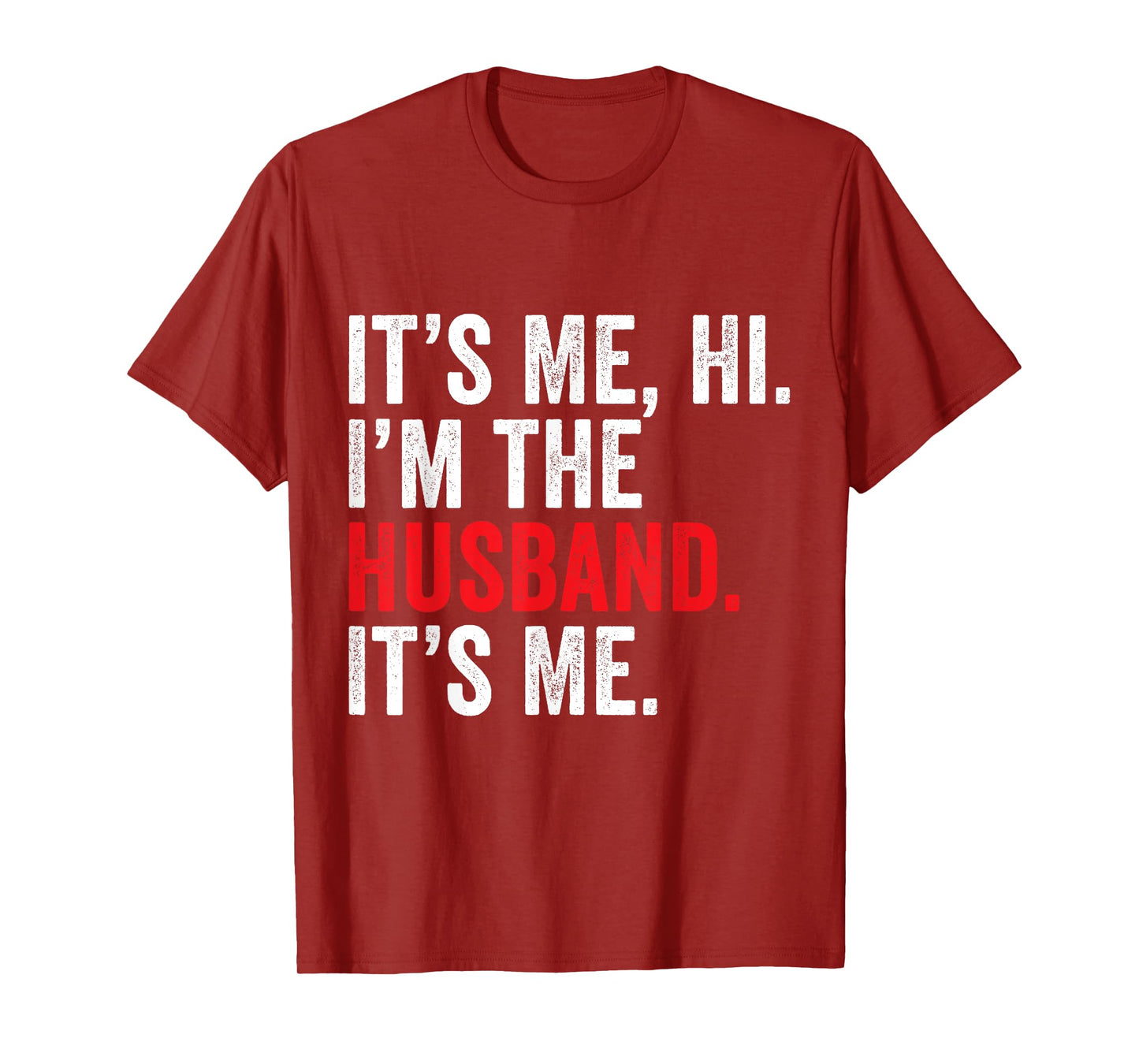 Fathers Day It's Me Hi I'm The Husband It's Me Funny Husband T-Shirt