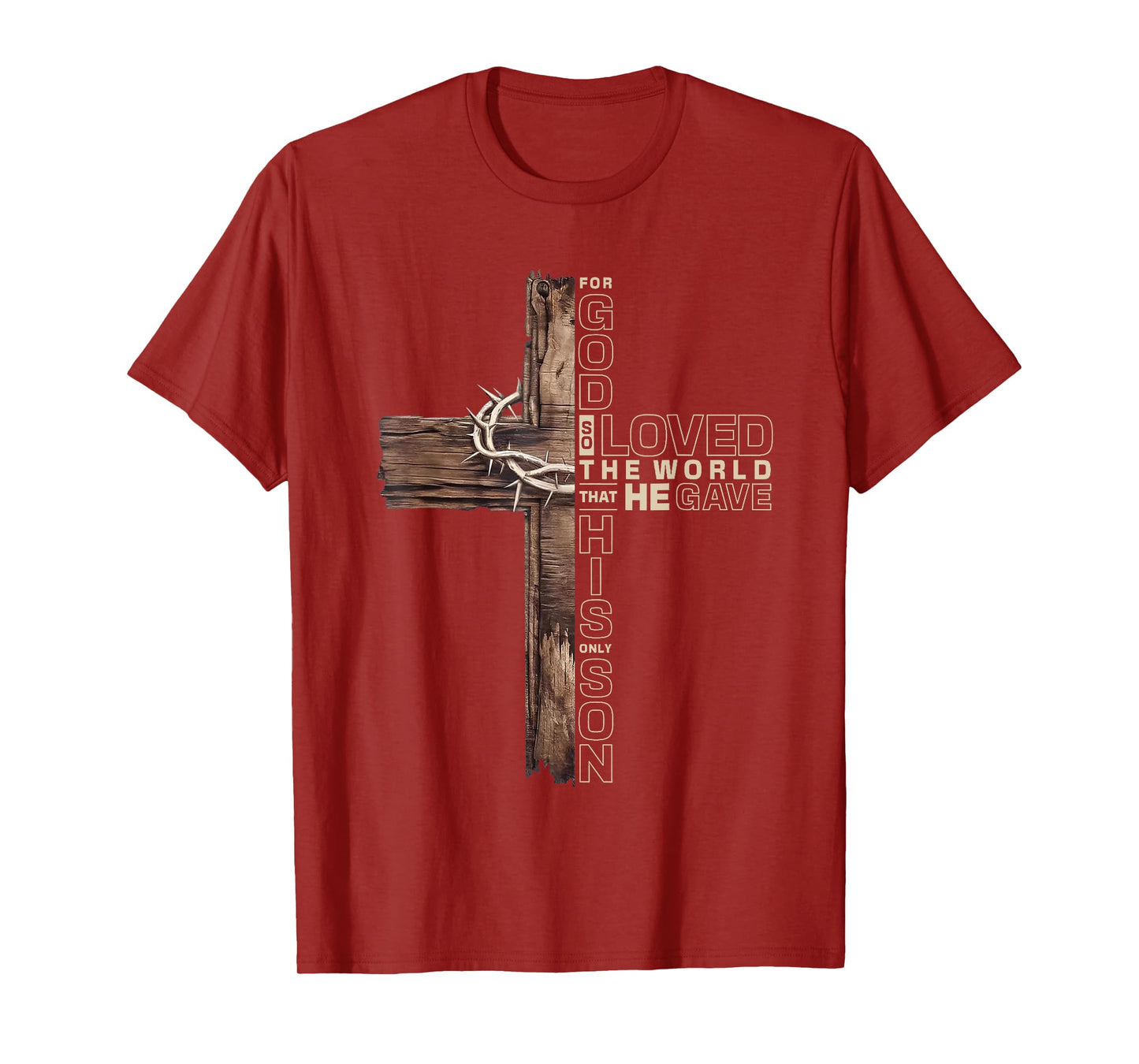 For God So Loved World That He Gave His Only Son Christian T-Shirt