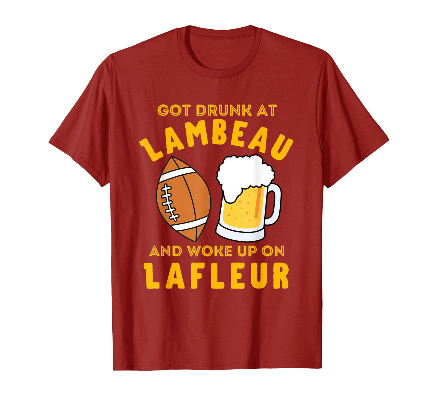 Funny Got Drunk at Lambeau and Woke Up On Lafleur fans T-Shirt