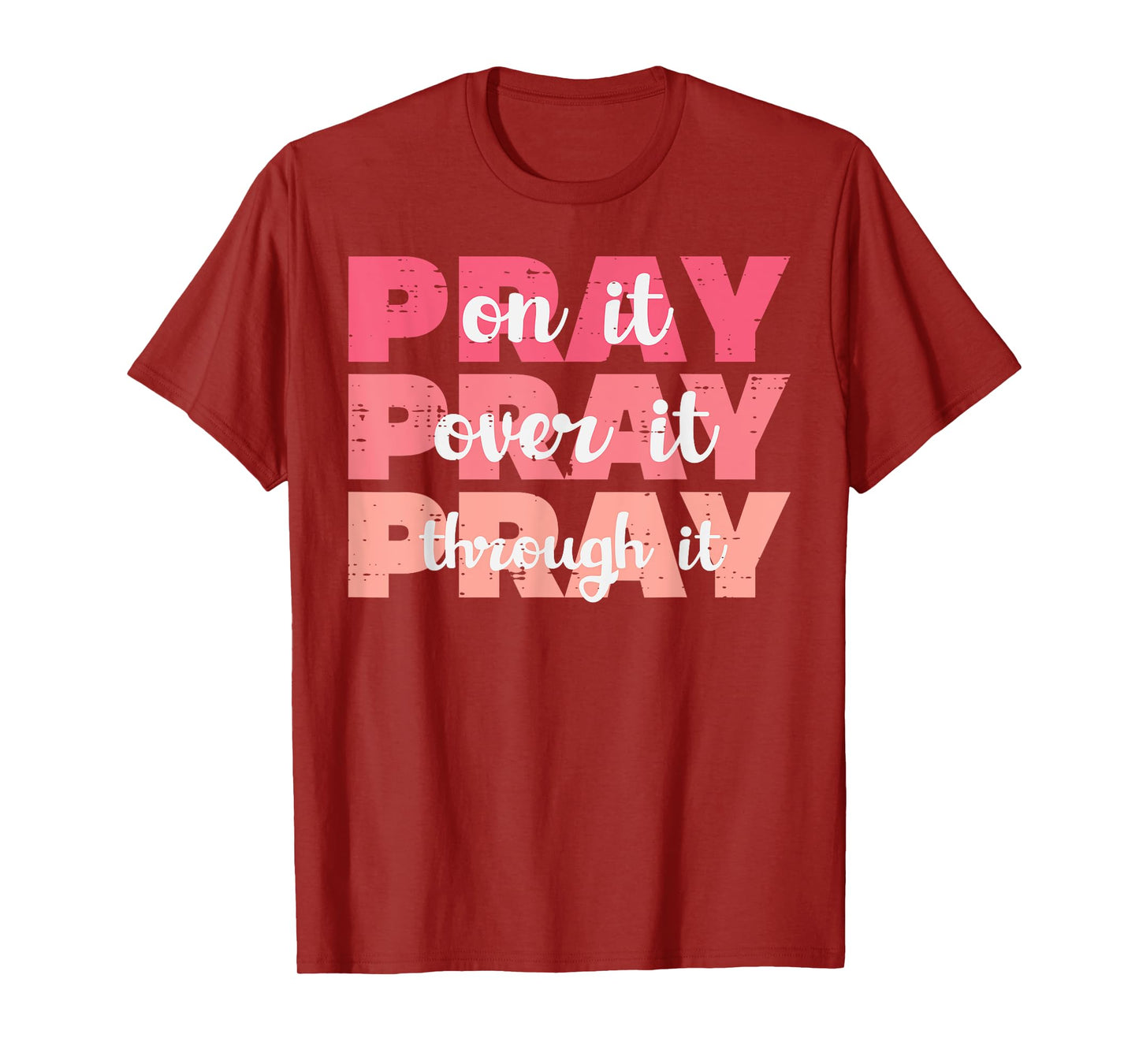 Pray On Over Through It God Jesus Christian Men Women Kids T-Shirt