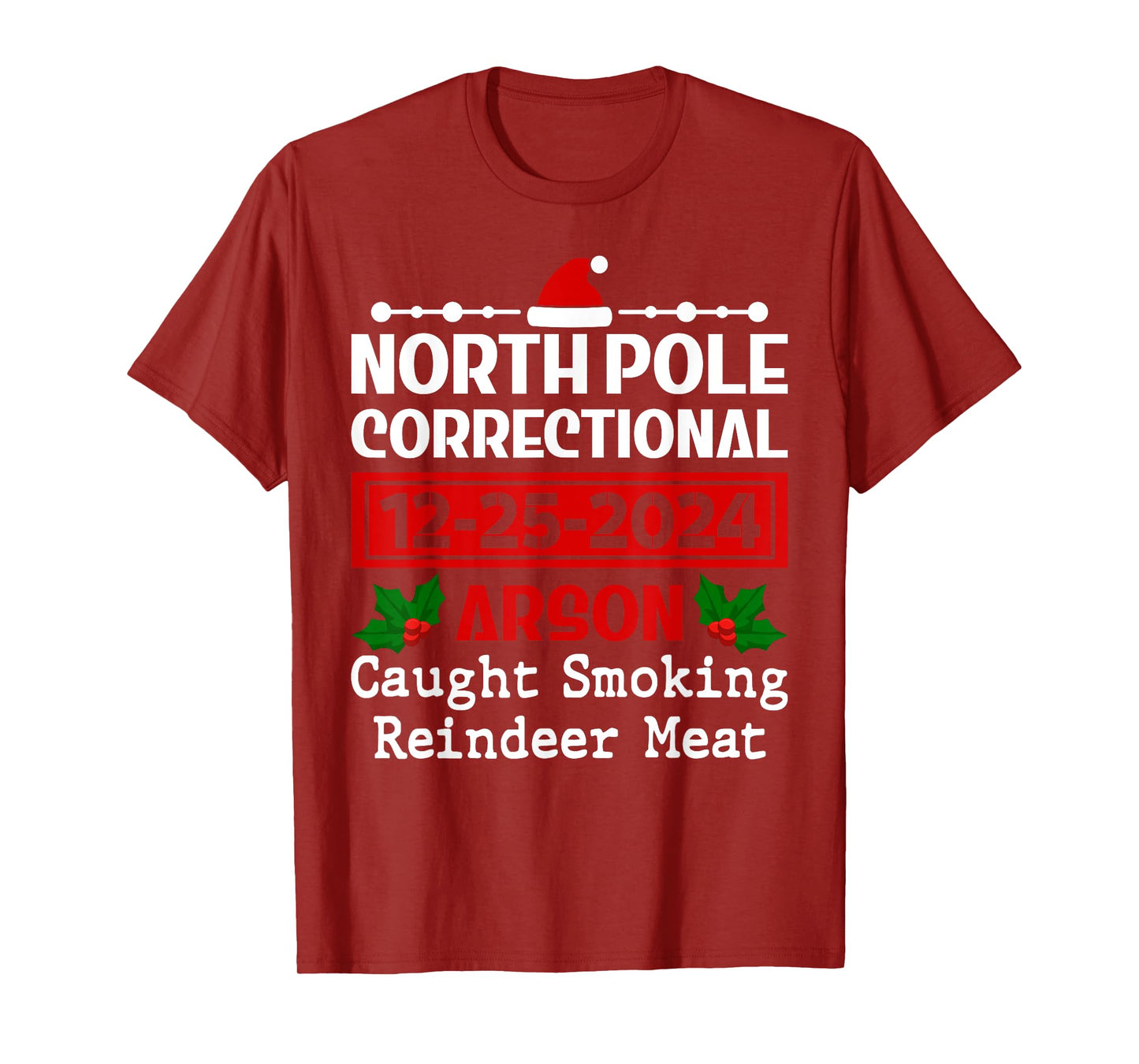 Funny Caught Smoking Reindeer Meat North Pole Correctional T-Shirt