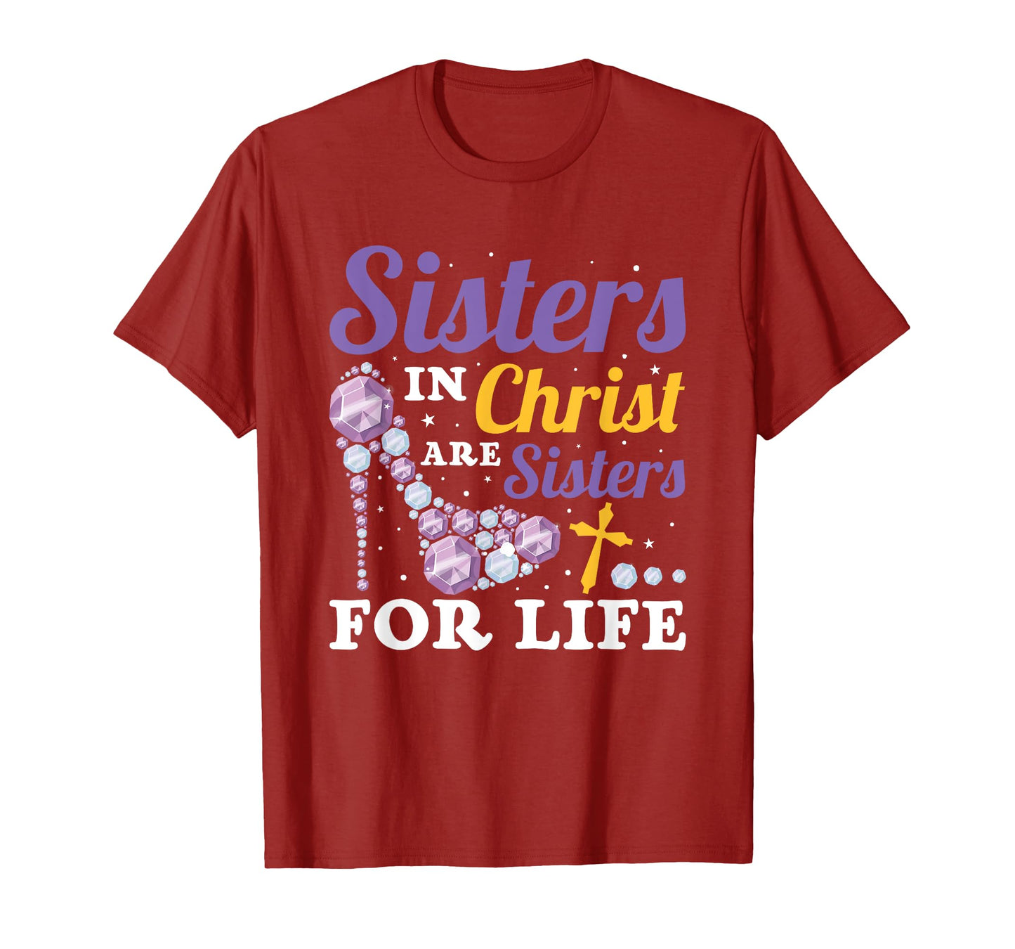 Christian Jesus Bible Sisters In Christ Are Sisters For Life T-Shirt