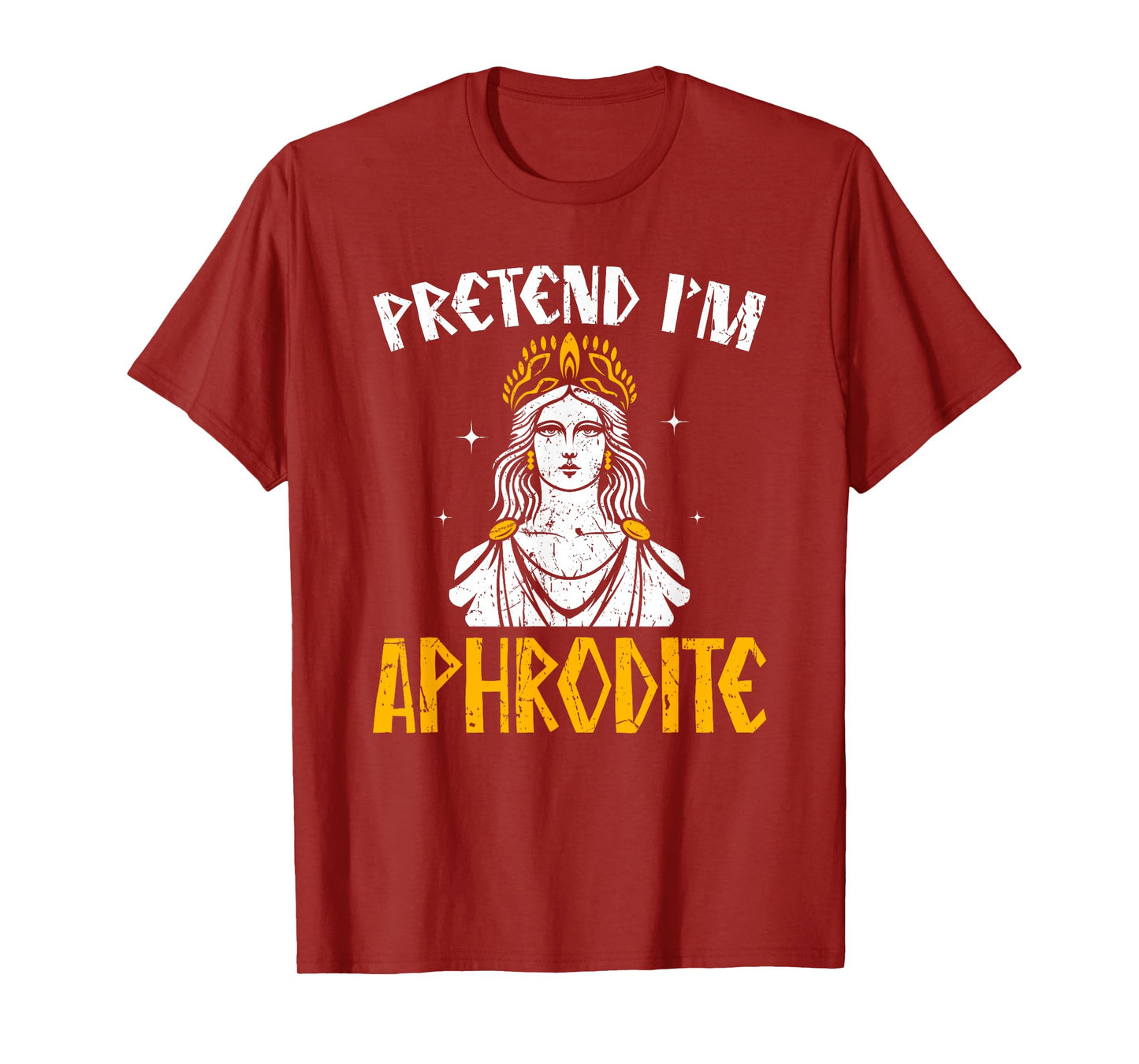 Pretend I'm Aphrodite Ancient Greece Gods Greek Mythology T-Shirt