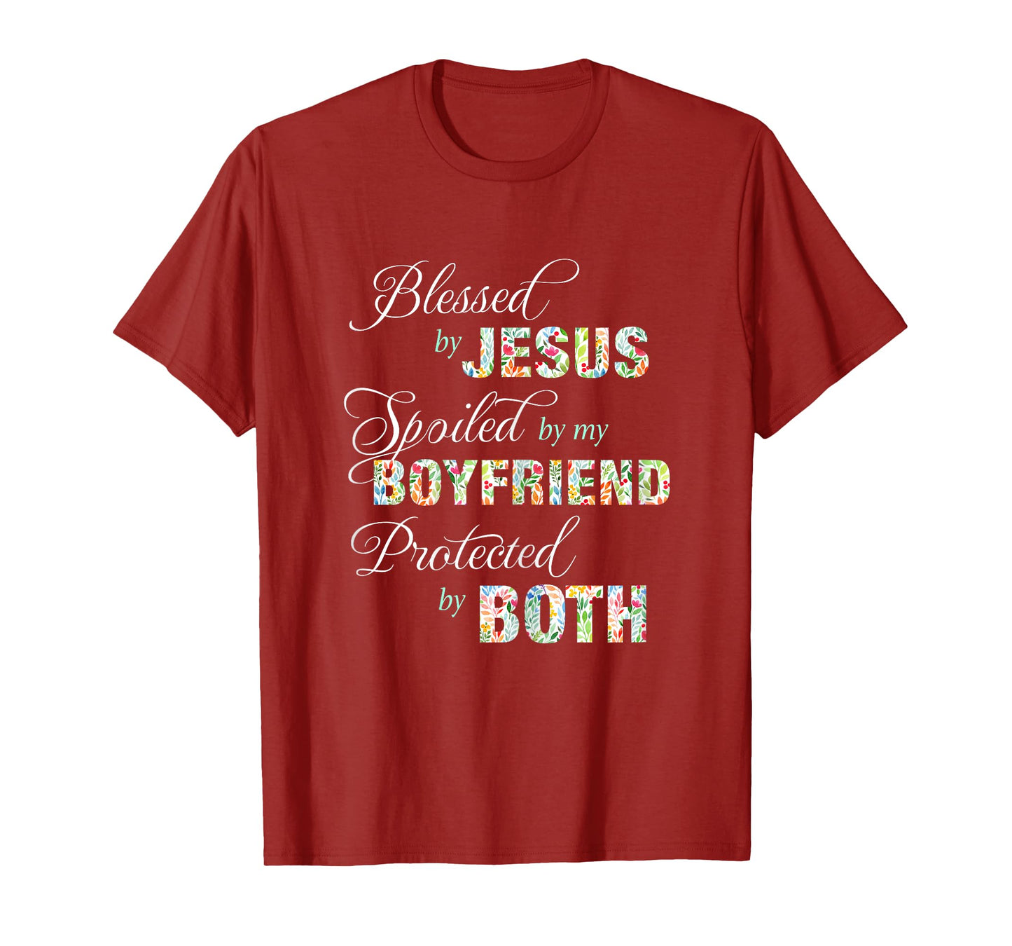 Blessed By Jesus Spoiled By My Boyfriend Protected Both Tee T-Shirt