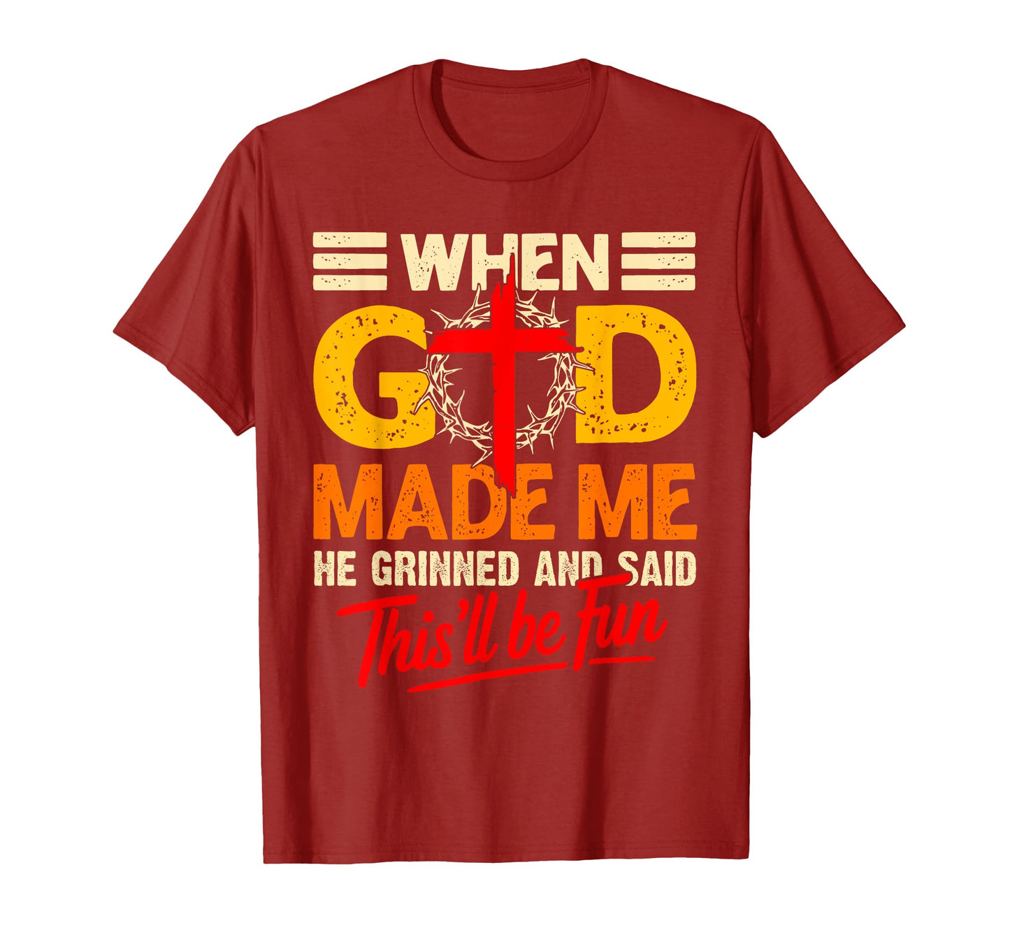 When God Made Me This’ll Be Fun Christian Humor Religious T-Shirt