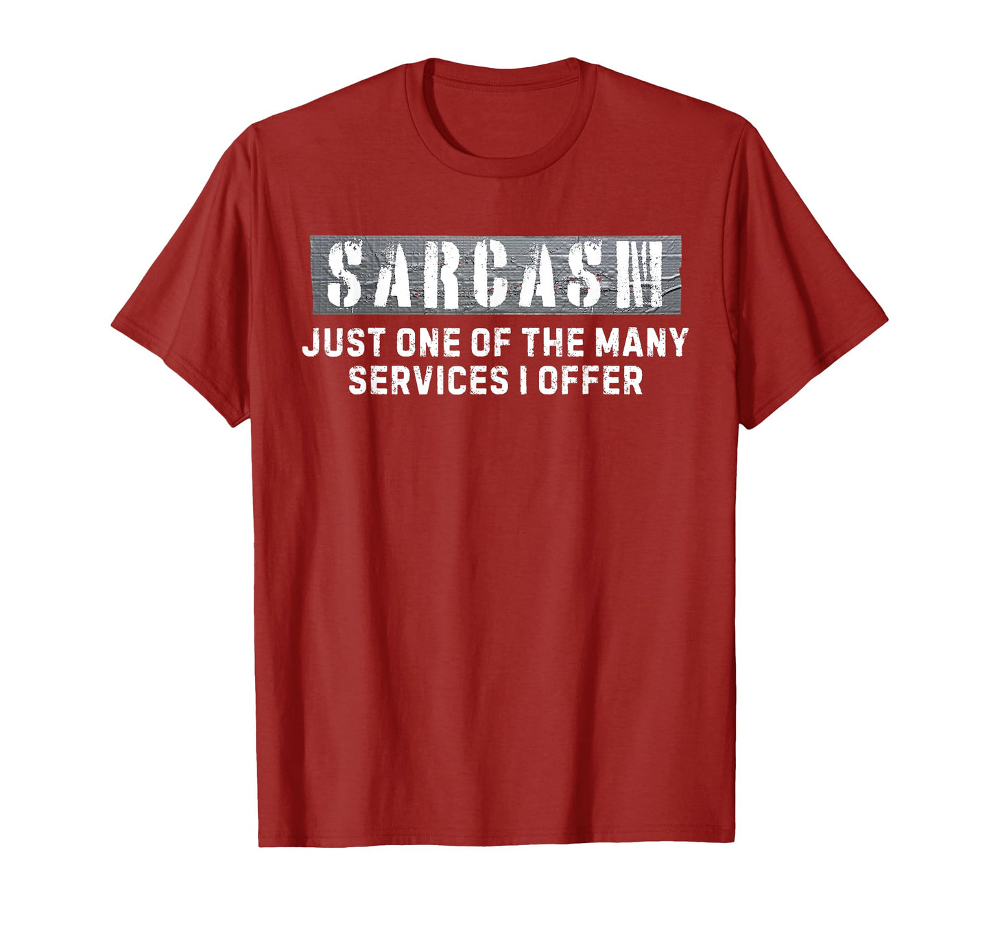 Funny Saying Sarcasm Just One of the Many Services I Offer T-Shirt