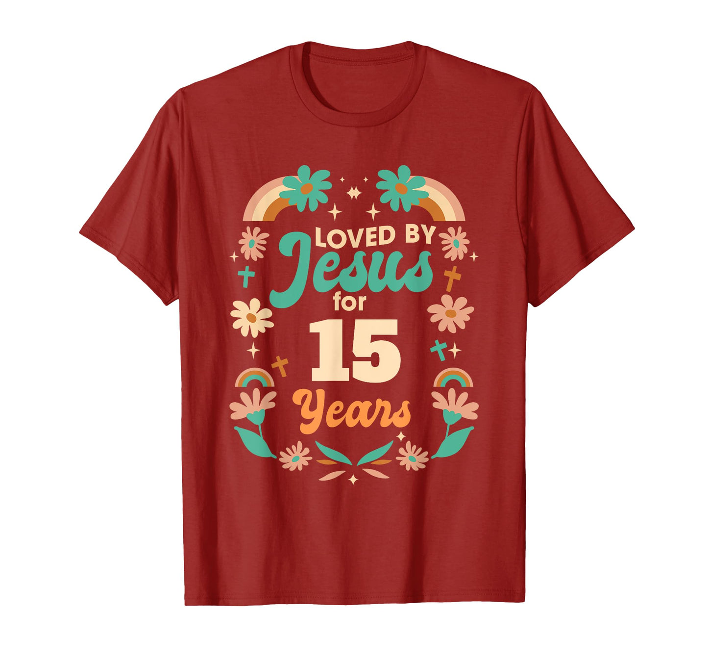Loved By Jesus For 15 Years 15th Birthday Christian Theme T-Shirt