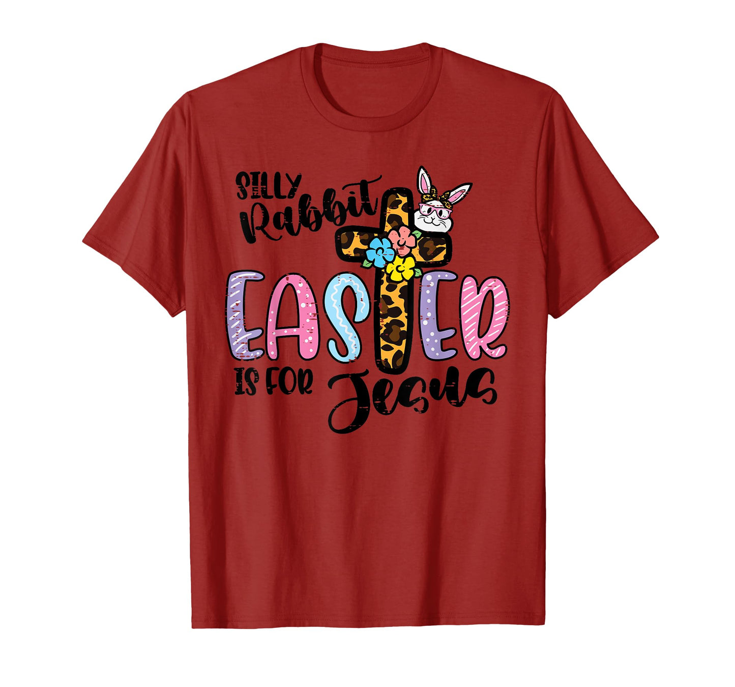 Silly Rabbit Easter For Jesus Christian Women Girls Kids T-Shirt