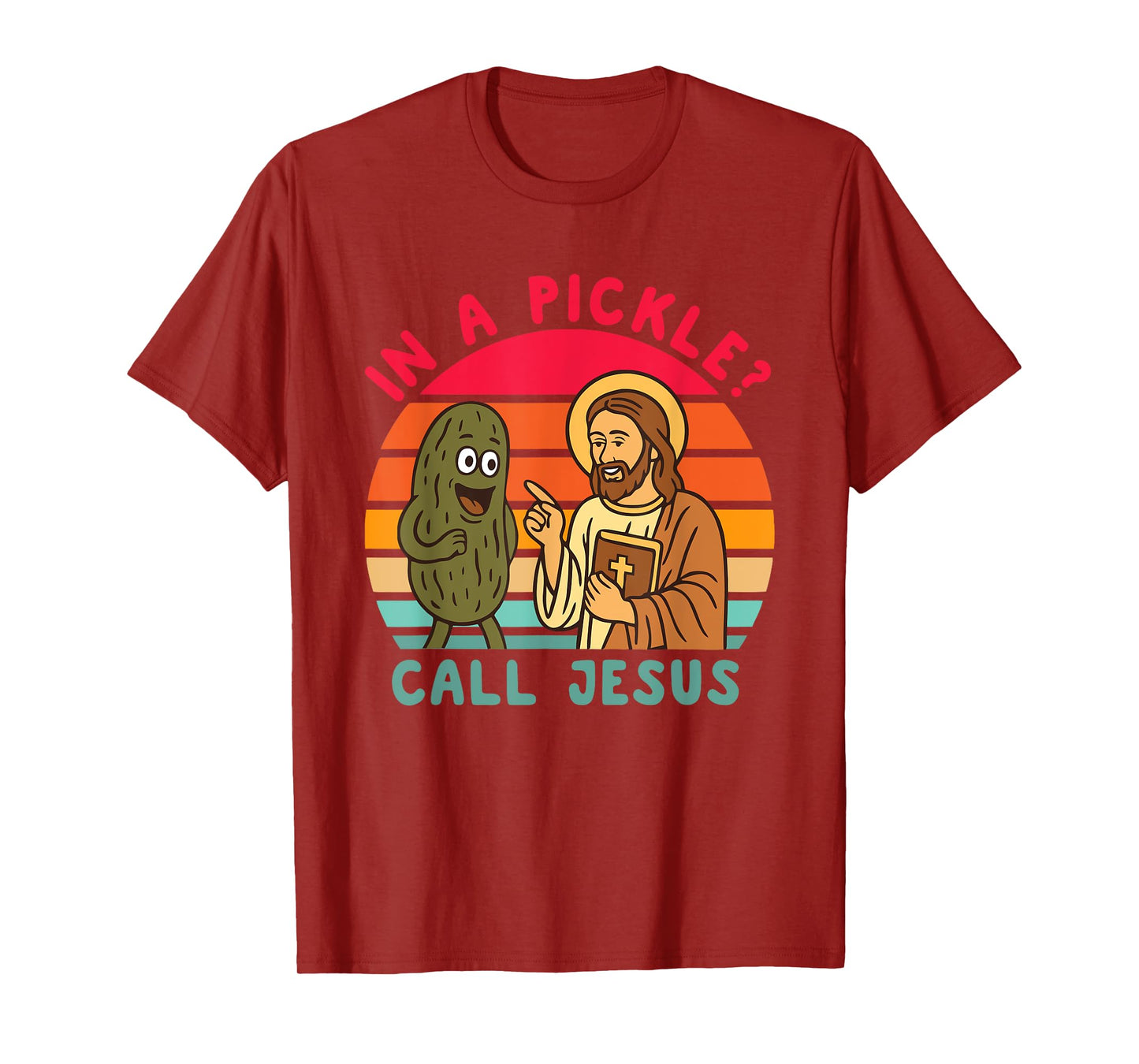 in A Pickle? Call Je-sus Funny Christian Design T-Shirt