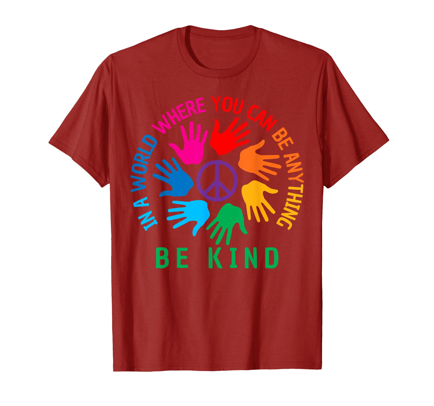 In A World Where You Can Be Anything Be Kind Unity Day T-Shirt