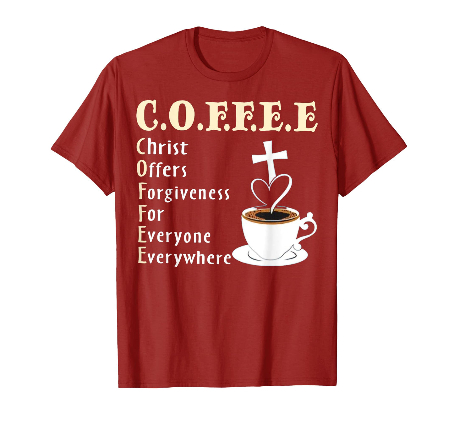 Coffee Christ Offers Forgiveness For Everyone Everywhere T-Shirt