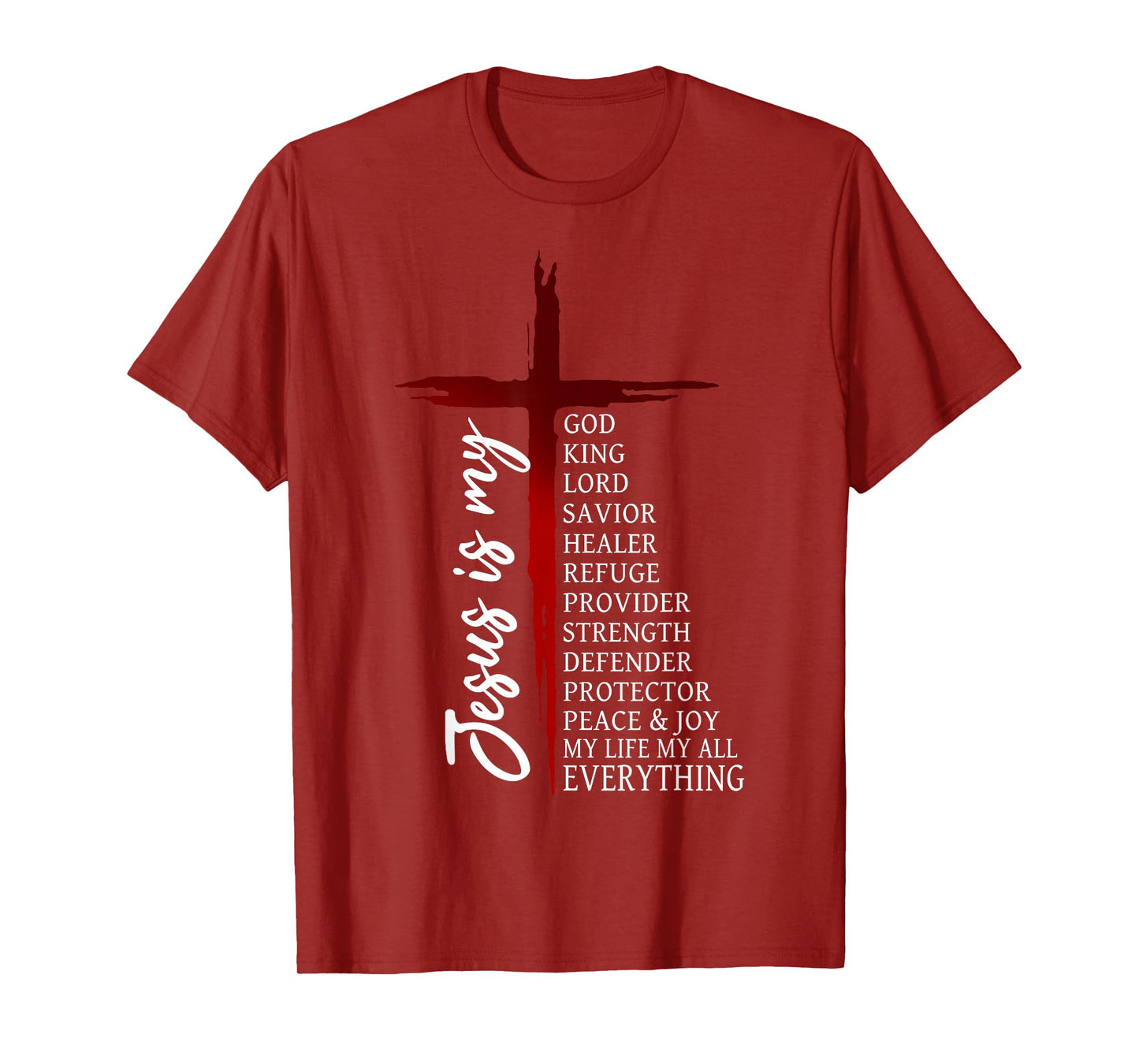 Jesus is My All Everything God King Lord Savior Christian T-Shirt