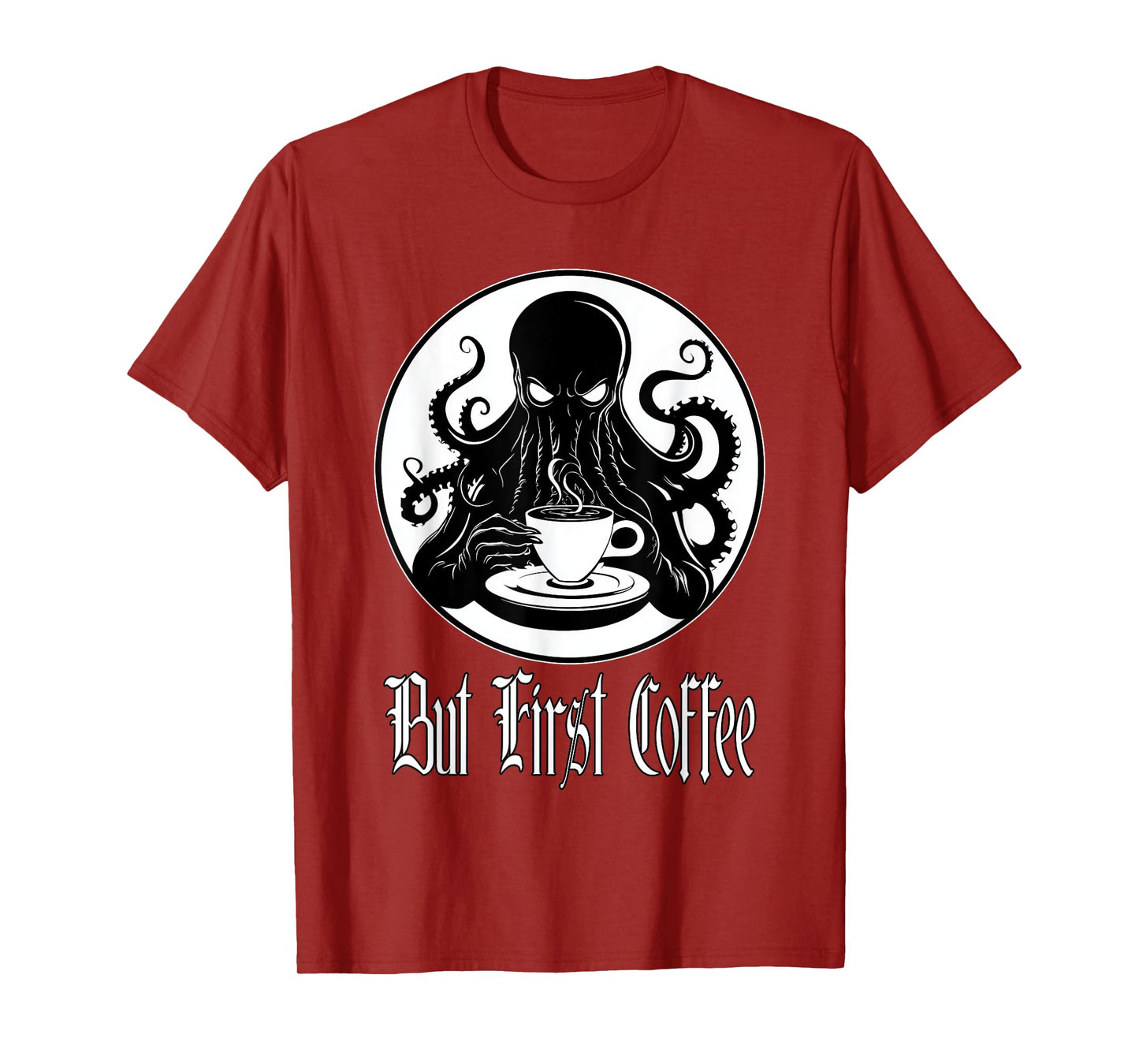 Funny Cthulhu horror - But First Coffee Lovecraft fans T-Shirt