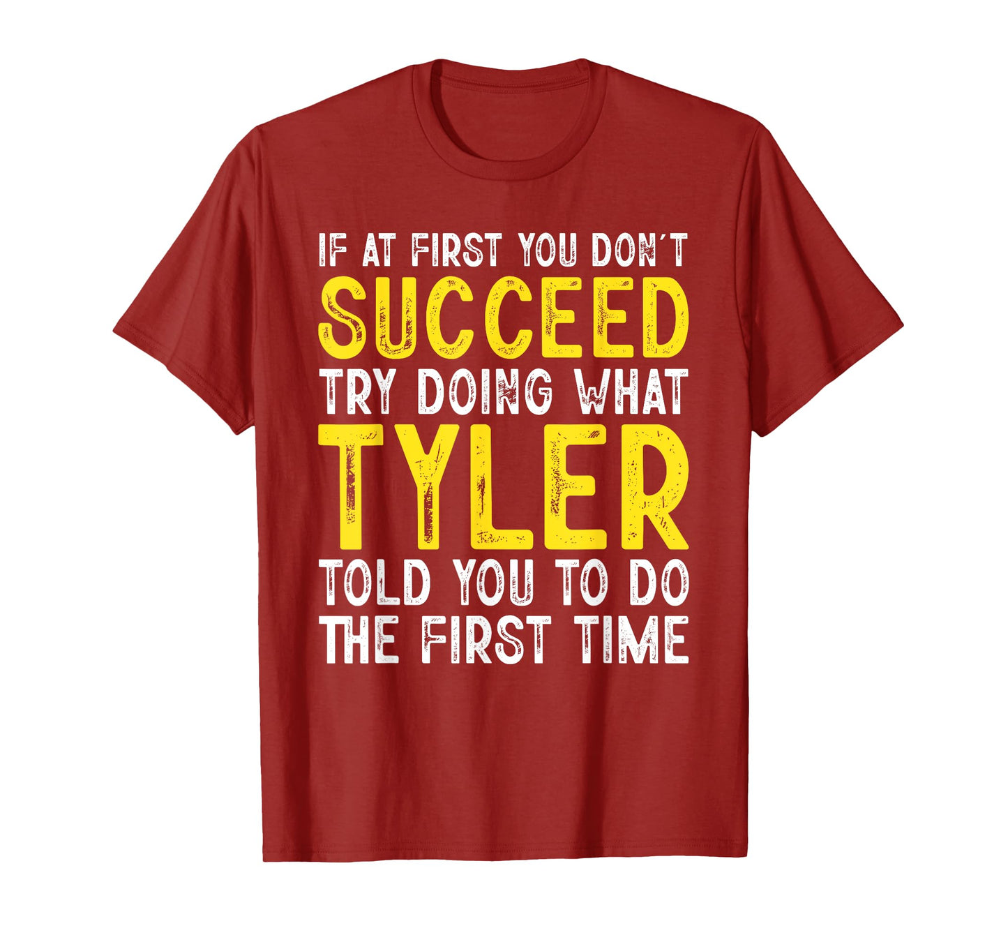 Tyler If At First You Don't Succeed Funny Tyler Name T-Shirt